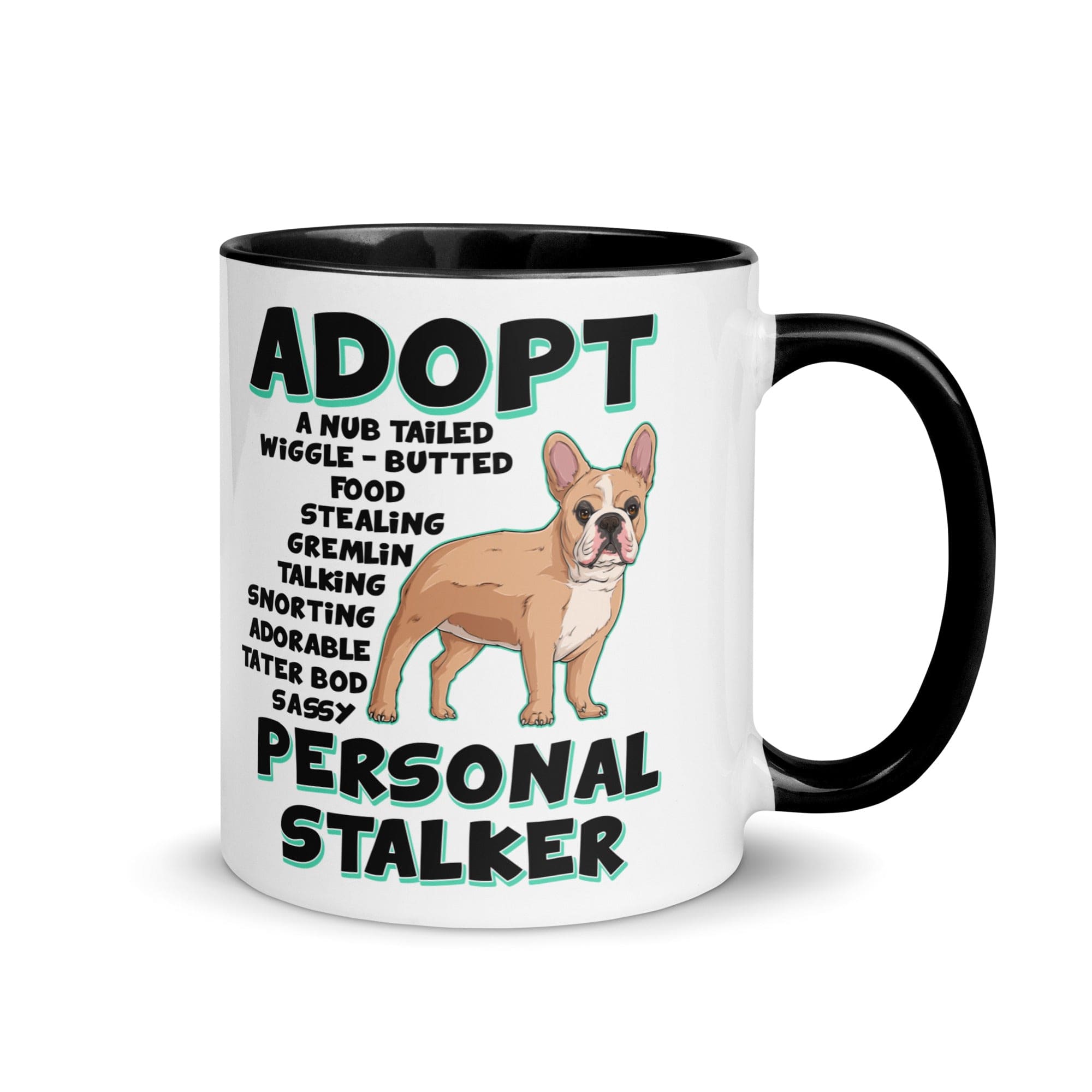 "Adopt A Personal Stalker" French Bulldog Mug | Fawn & White Colored
