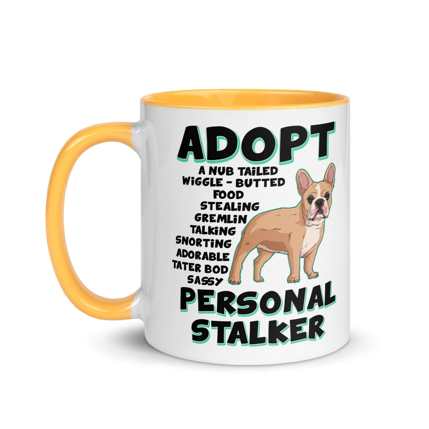 "Adopt A Personal Stalker" French Bulldog Mug | Fawn & White Colored