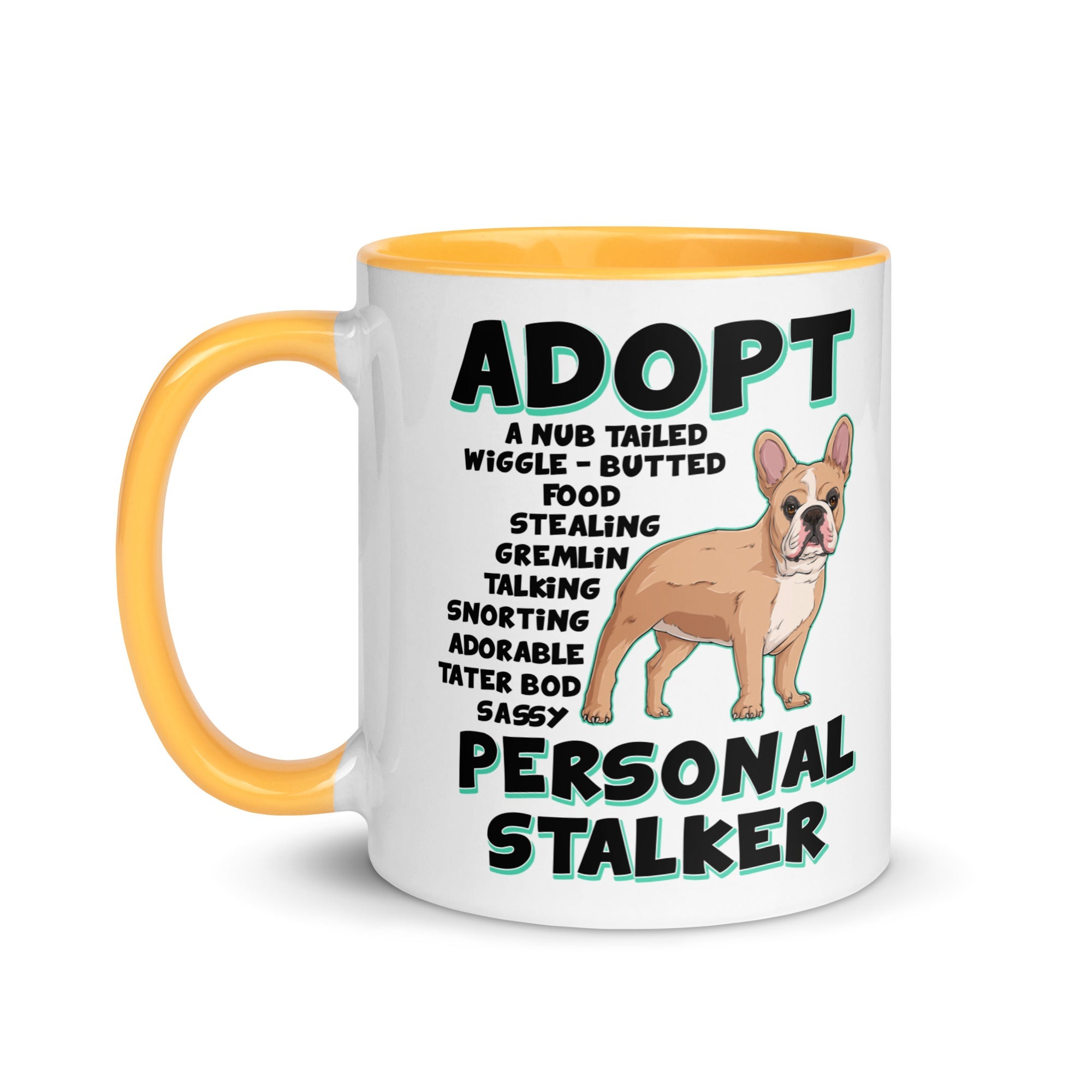 "Adopt A Personal Stalker" French Bulldog Mug | Fawn & White Colored