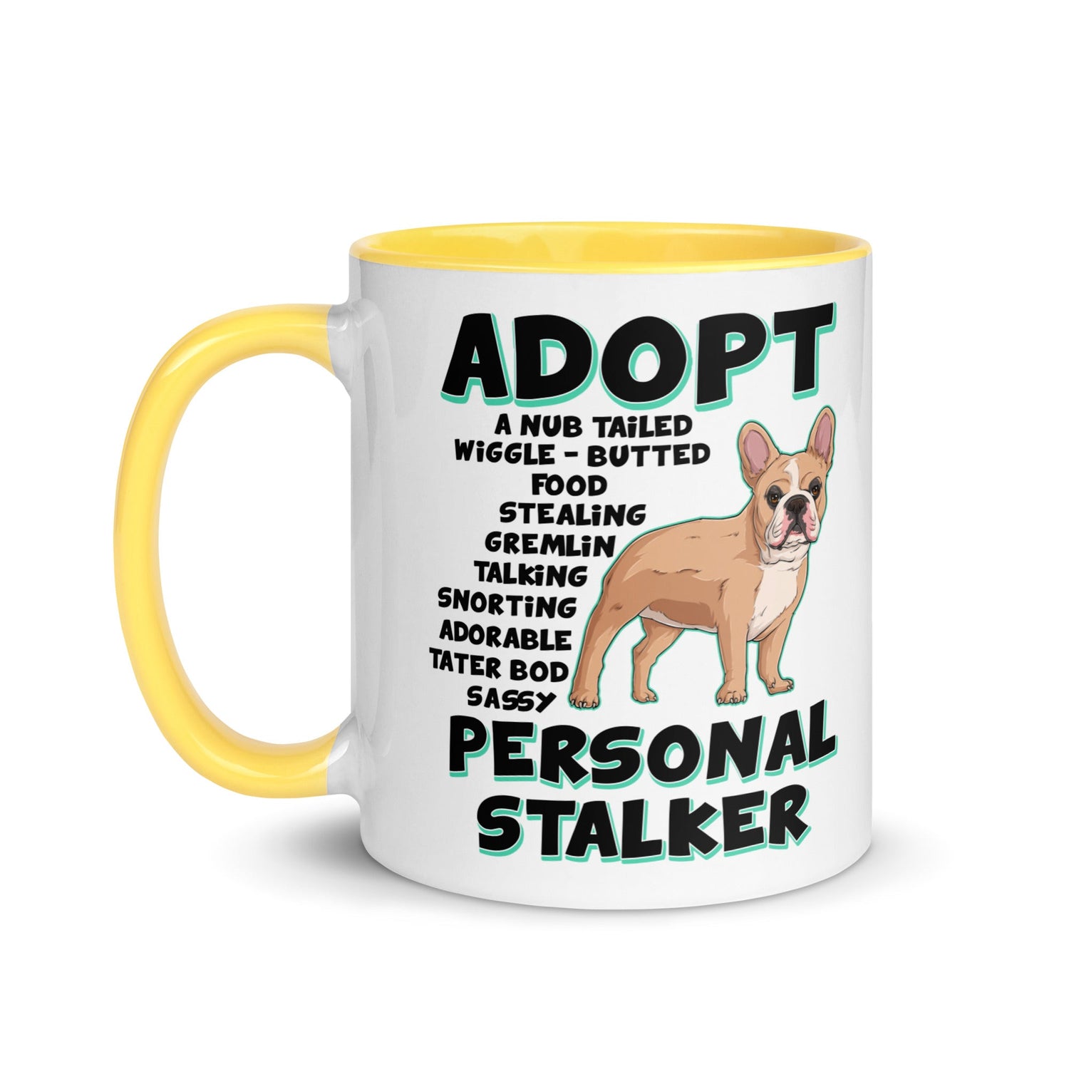 "Adopt A Personal Stalker" French Bulldog Mug | Fawn & White Colored