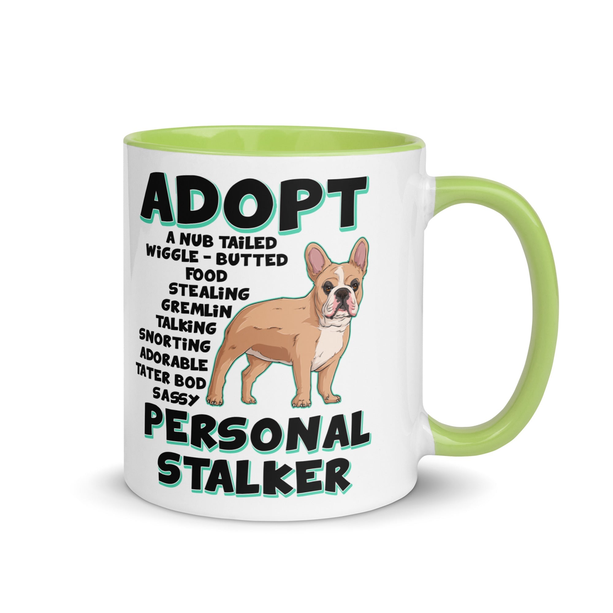 "Adopt A Personal Stalker" French Bulldog Mug | Fawn & White Colored