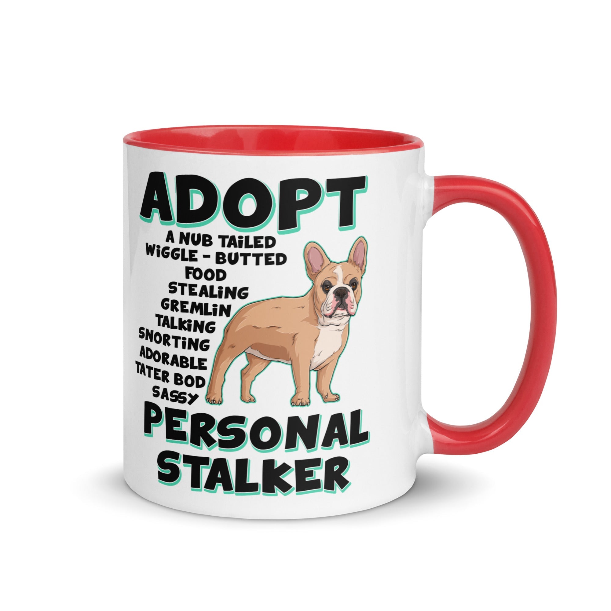 "Adopt A Personal Stalker" French Bulldog Mug | Fawn & White Colored