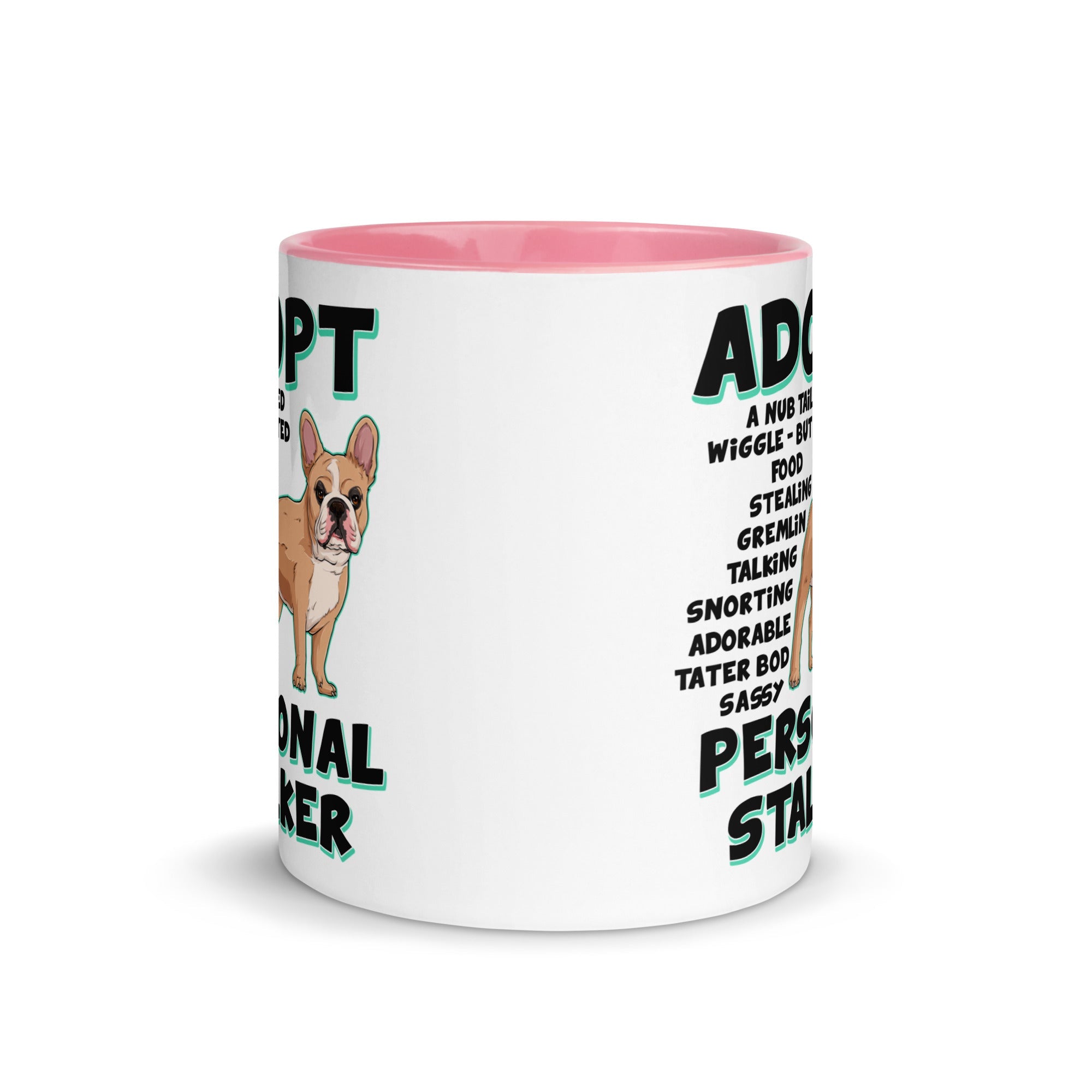 "Adopt A Personal Stalker" French Bulldog Mug | Fawn & White Colored