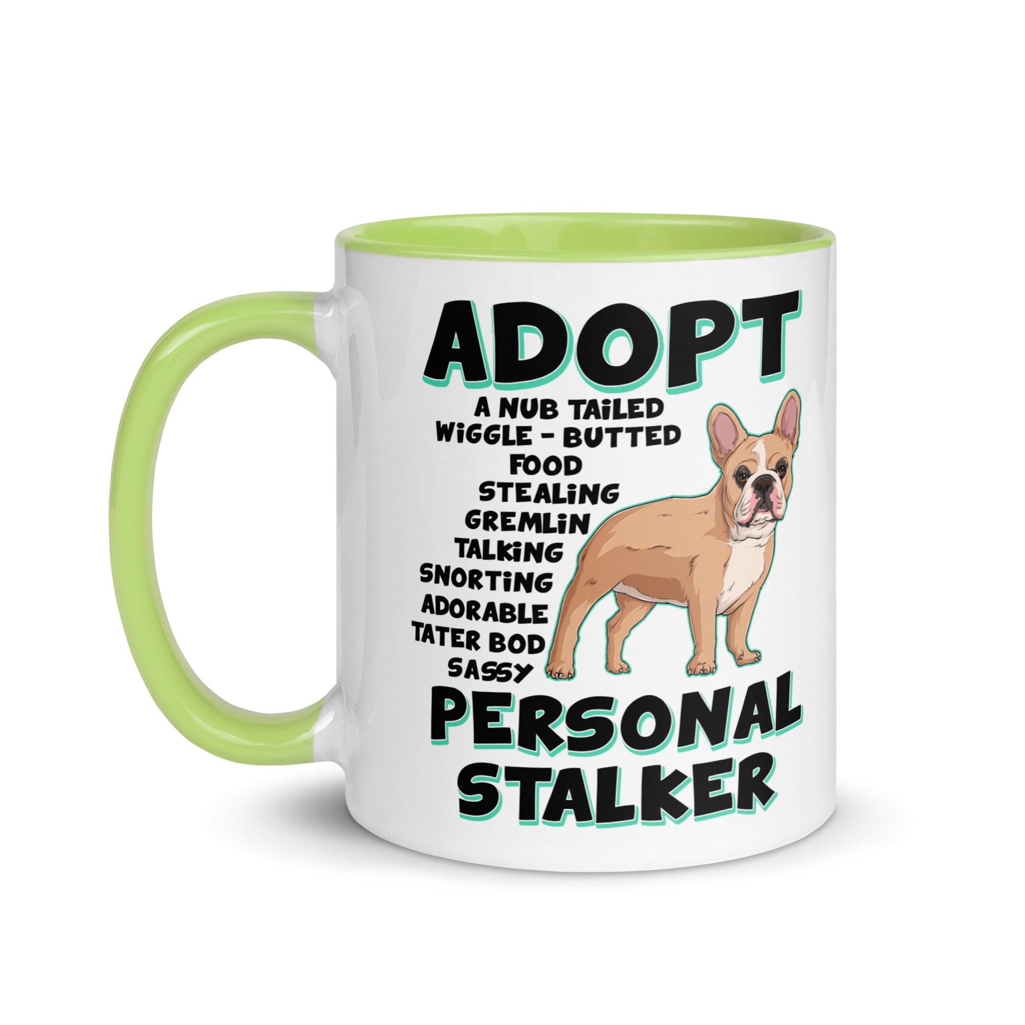 "Adopt A Personal Stalker" French Bulldog Mug | Fawn & White Colored
