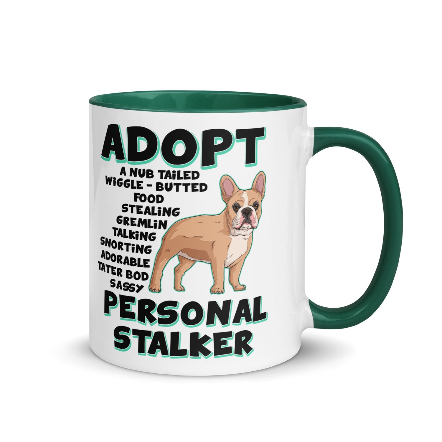 "Adopt A Personal Stalker" French Bulldog Mug | Fawn & White Colored