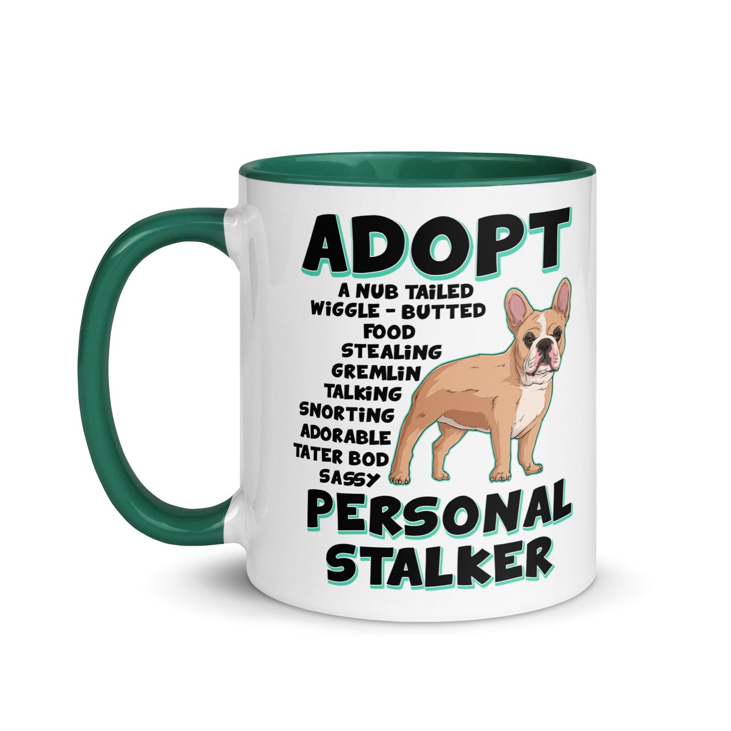 "Adopt A Personal Stalker" French Bulldog Mug | Fawn & White Colored