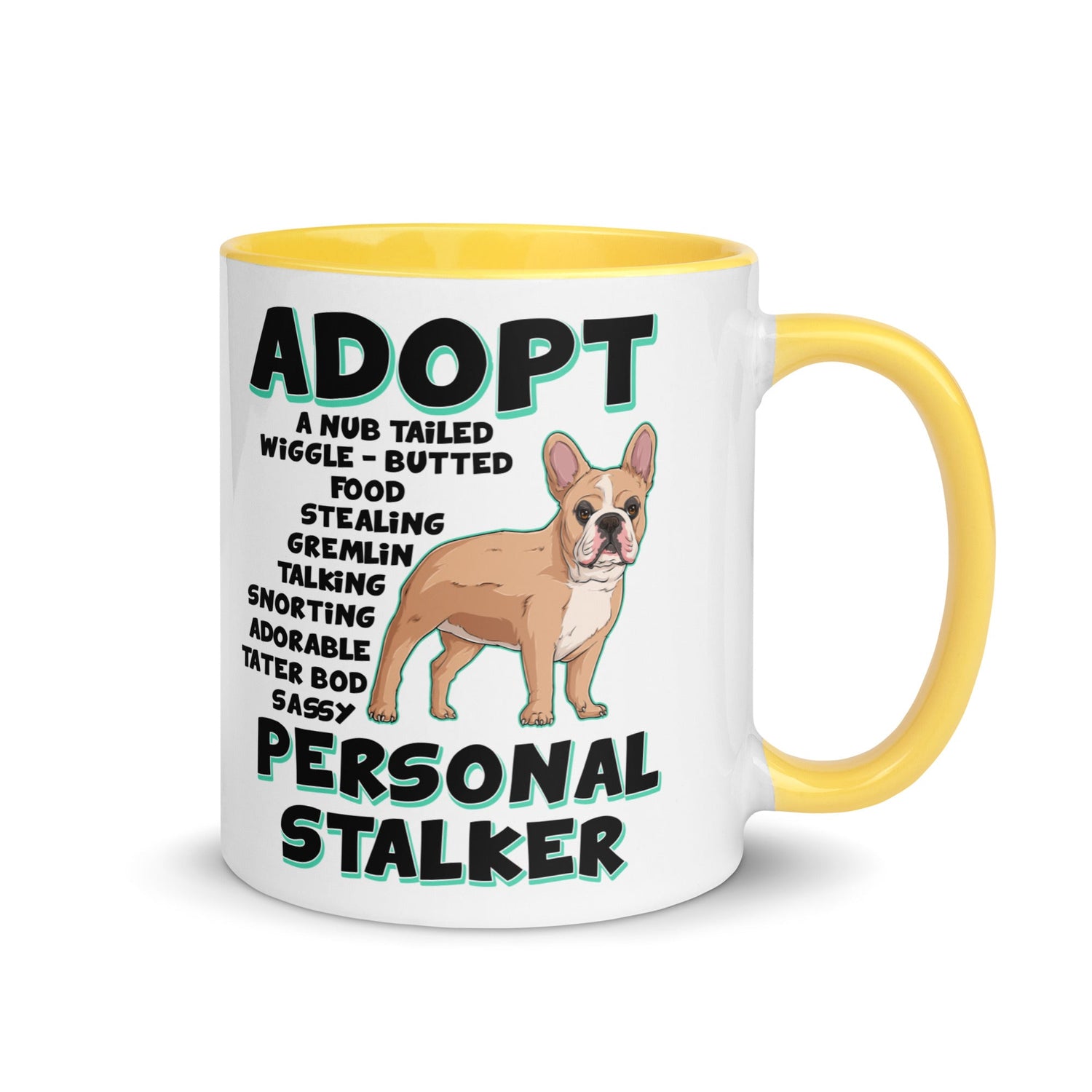 "Adopt A Personal Stalker" French Bulldog Mug | Fawn & White Colored