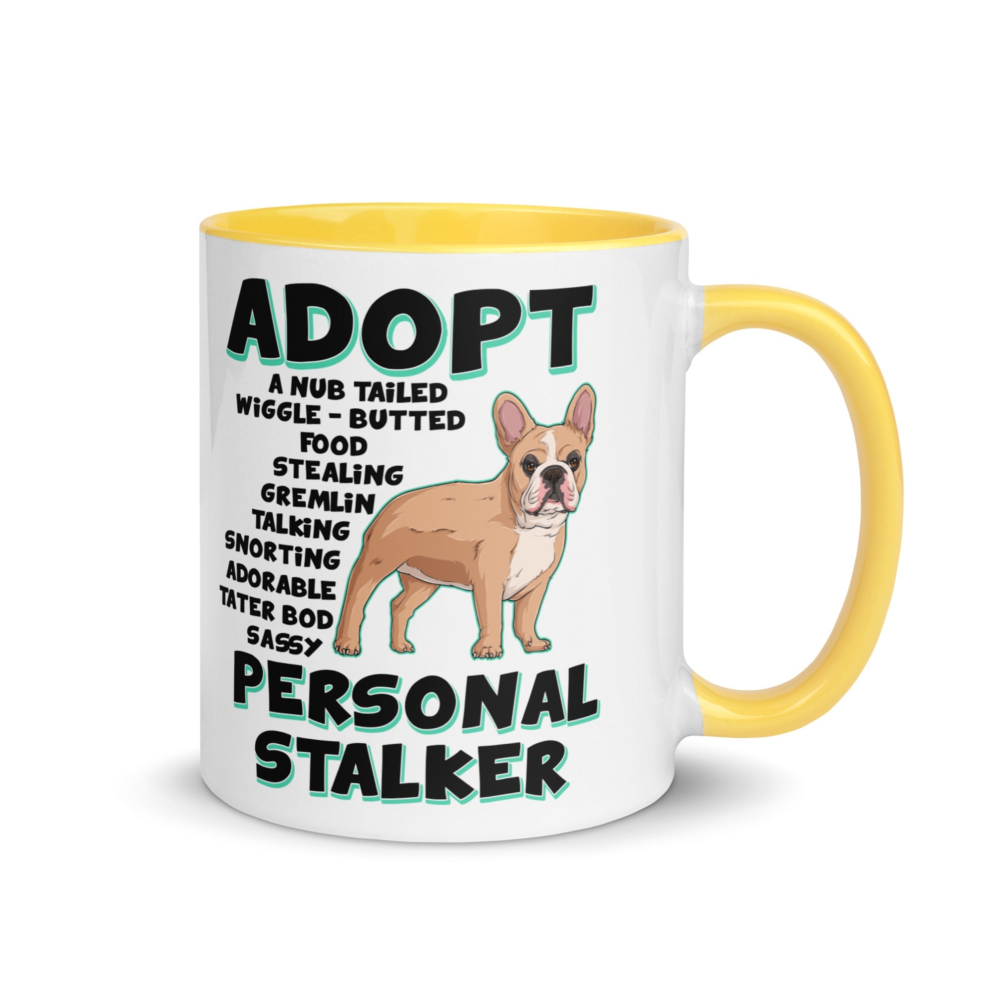 "Adopt A Personal Stalker" French Bulldog Mug | Fawn & White Colored