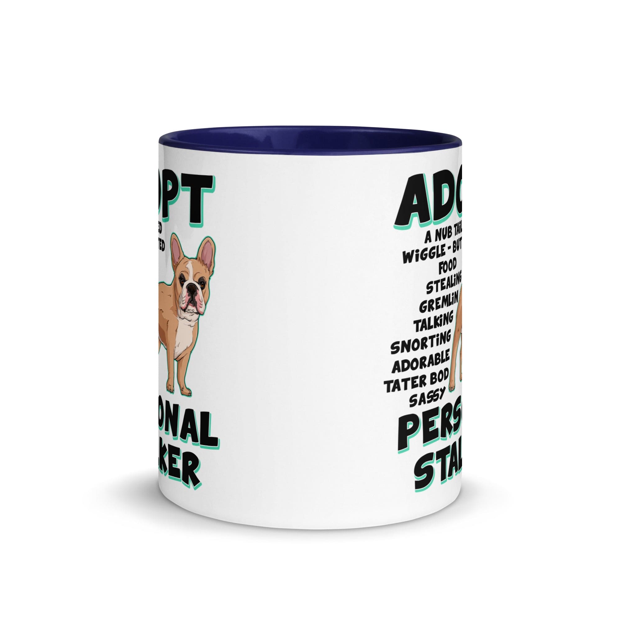 "Adopt A Personal Stalker" French Bulldog Mug | Fawn & White Colored