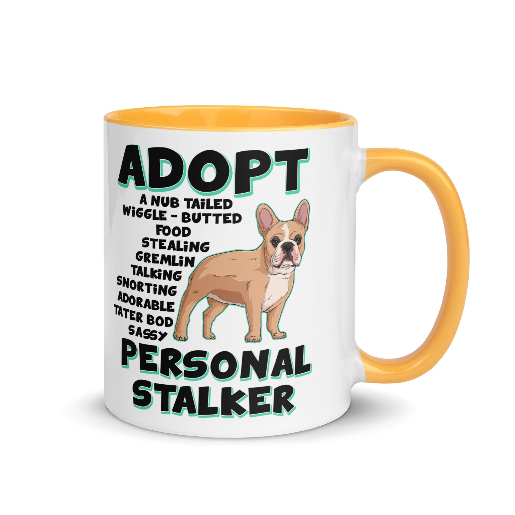 "Adopt A Personal Stalker" French Bulldog Mug | Fawn & White Colored