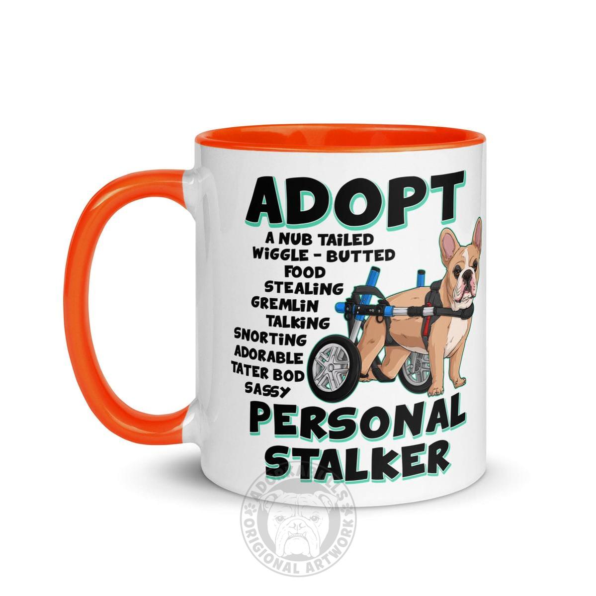 "Adopt A Personal Stalker" French Bulldog Mug | Fawn & White Colored in Wheelchair