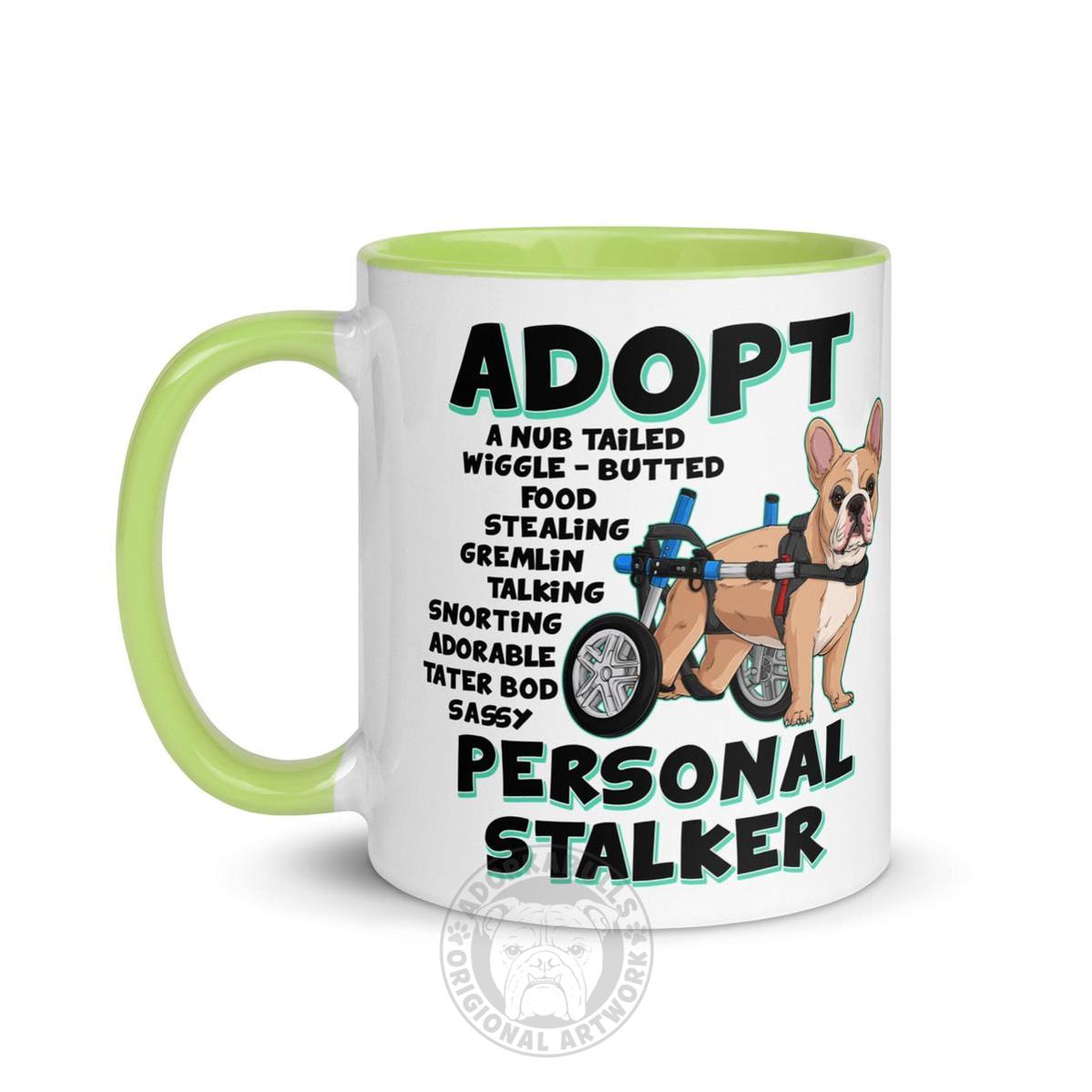"Adopt A Personal Stalker" French Bulldog Mug | Fawn & White Colored in Wheelchair