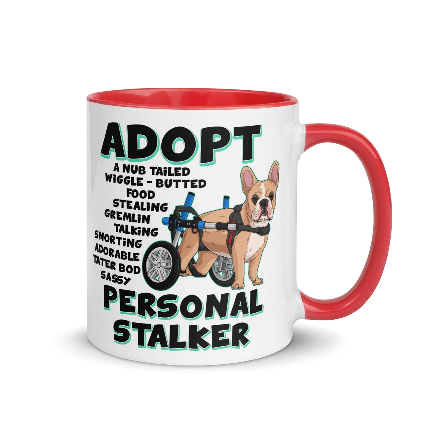 "Adopt A Personal Stalker" French Bulldog Mug | Fawn & White Colored in Wheelchair