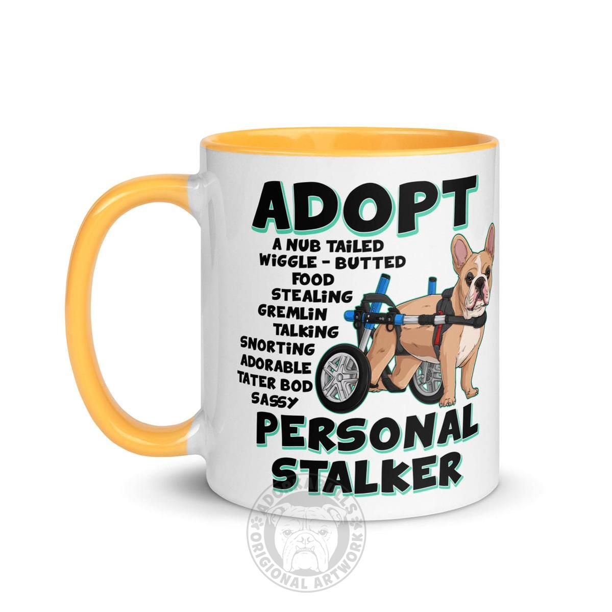 "Adopt A Personal Stalker" French Bulldog Mug | Fawn & White Colored in Wheelchair