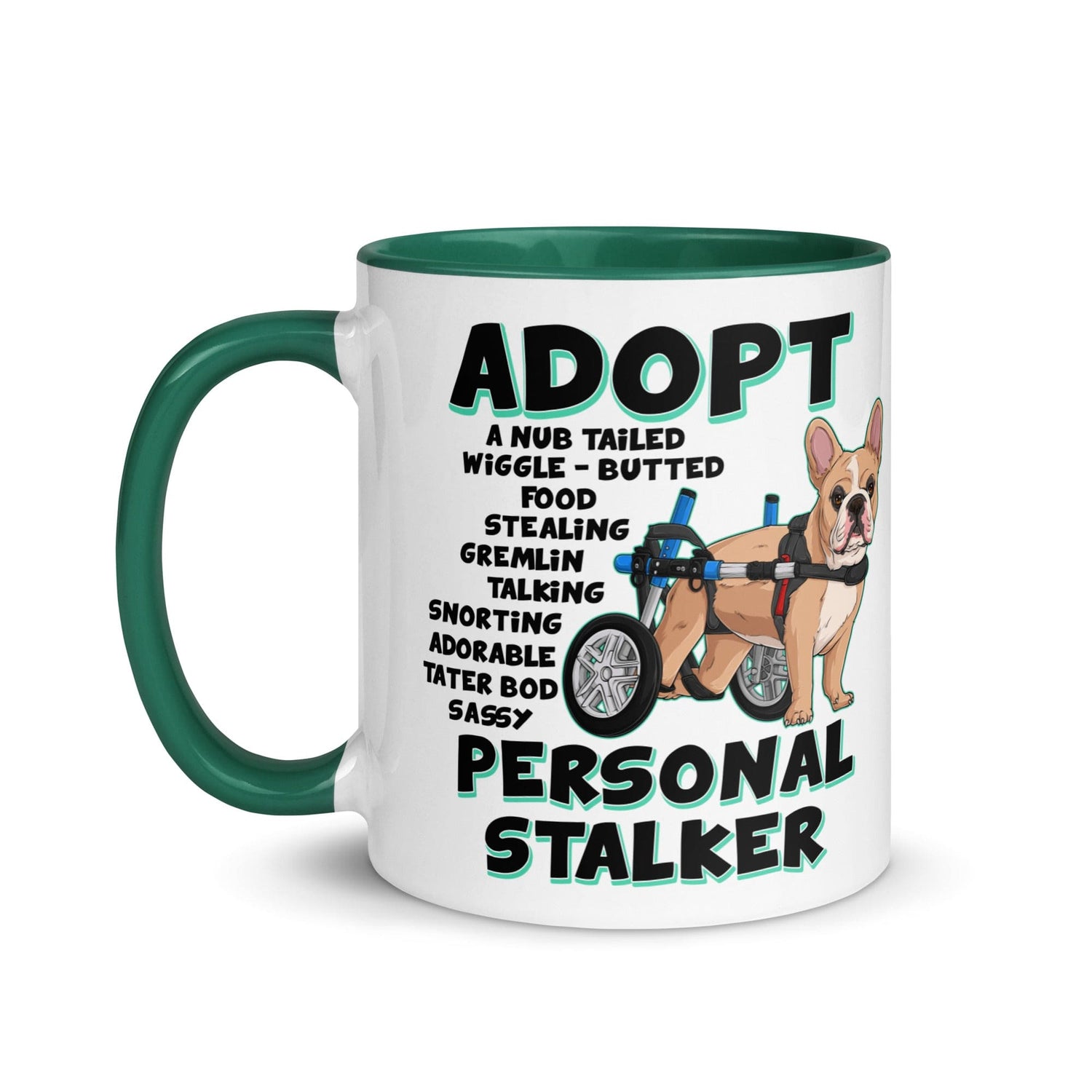 "Adopt A Personal Stalker" French Bulldog Mug | Fawn & White Colored in Wheelchair