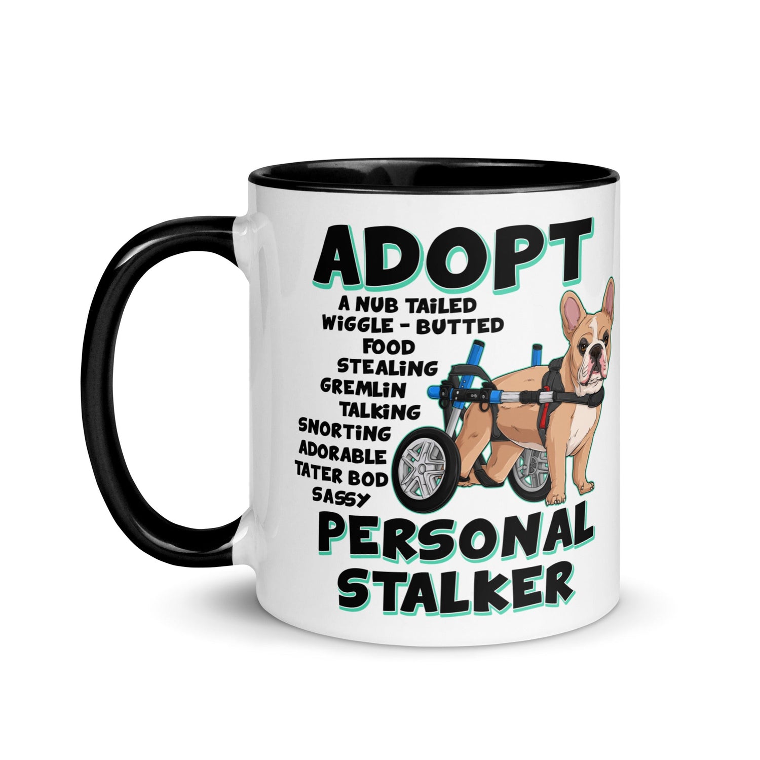 "Adopt A Personal Stalker" French Bulldog Mug | Fawn & White Colored in Wheelchair