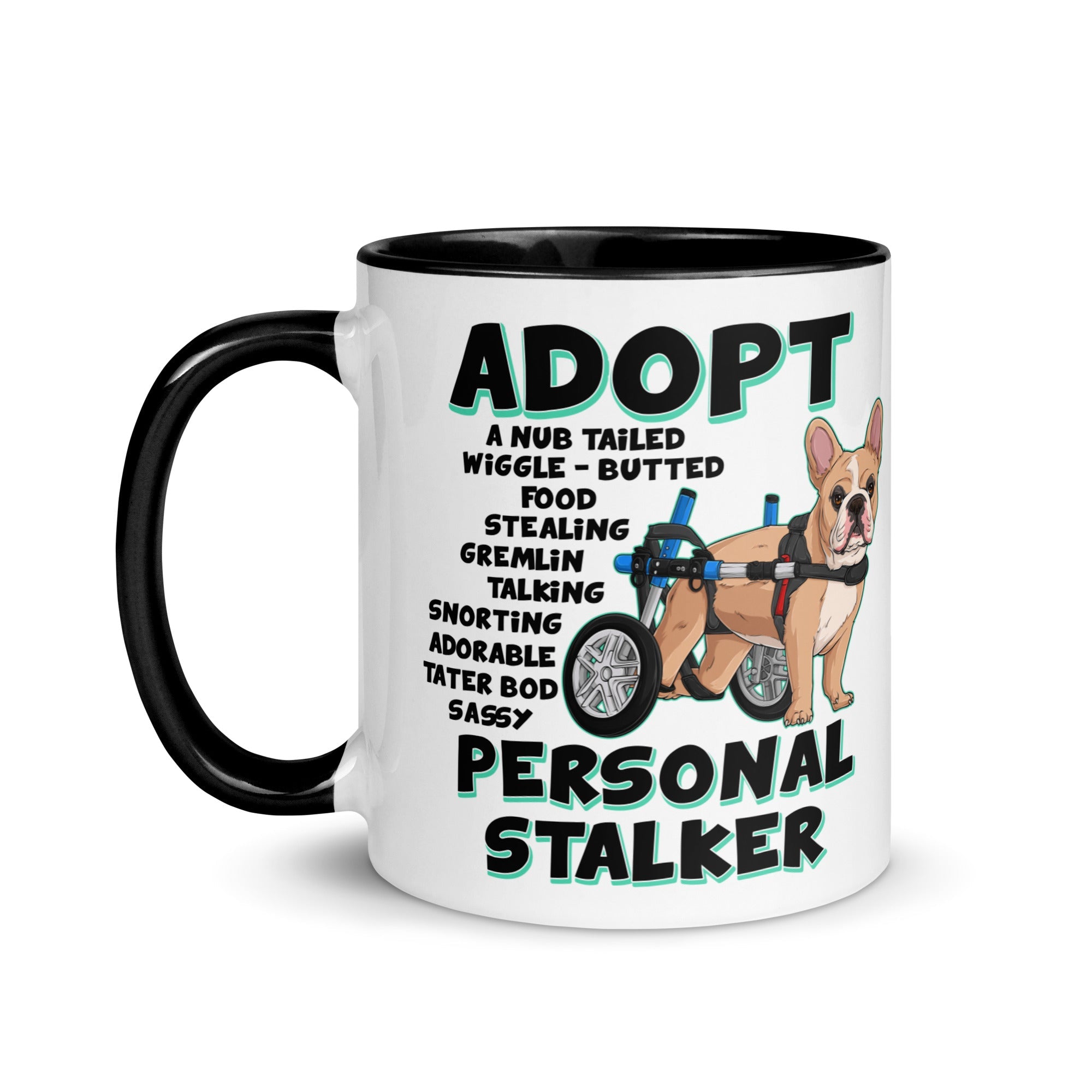 "Adopt A Personal Stalker" French Bulldog Mug | Fawn & White Colored in Wheelchair