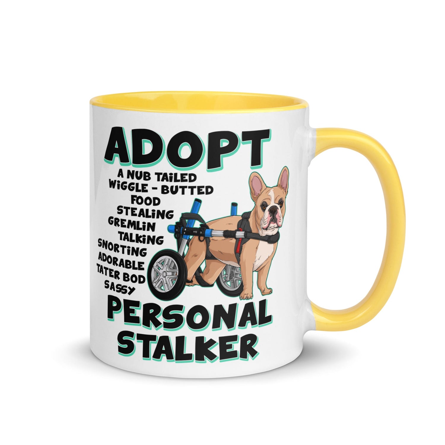 "Adopt A Personal Stalker" French Bulldog Mug | Fawn & White Colored in Wheelchair