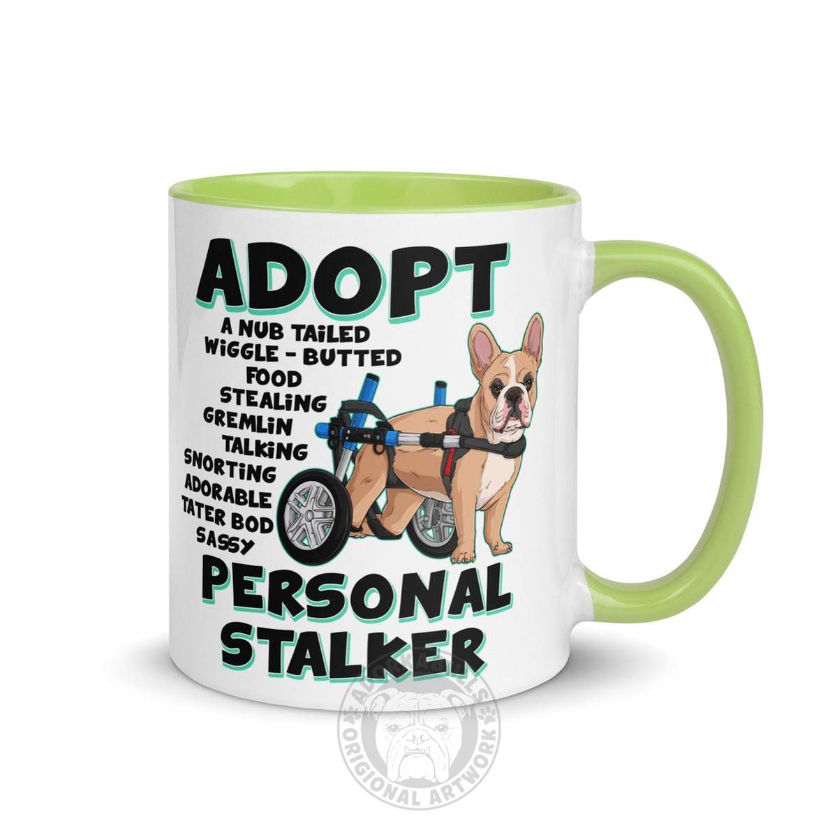 "Adopt A Personal Stalker" French Bulldog Mug | Fawn & White Colored in Wheelchair