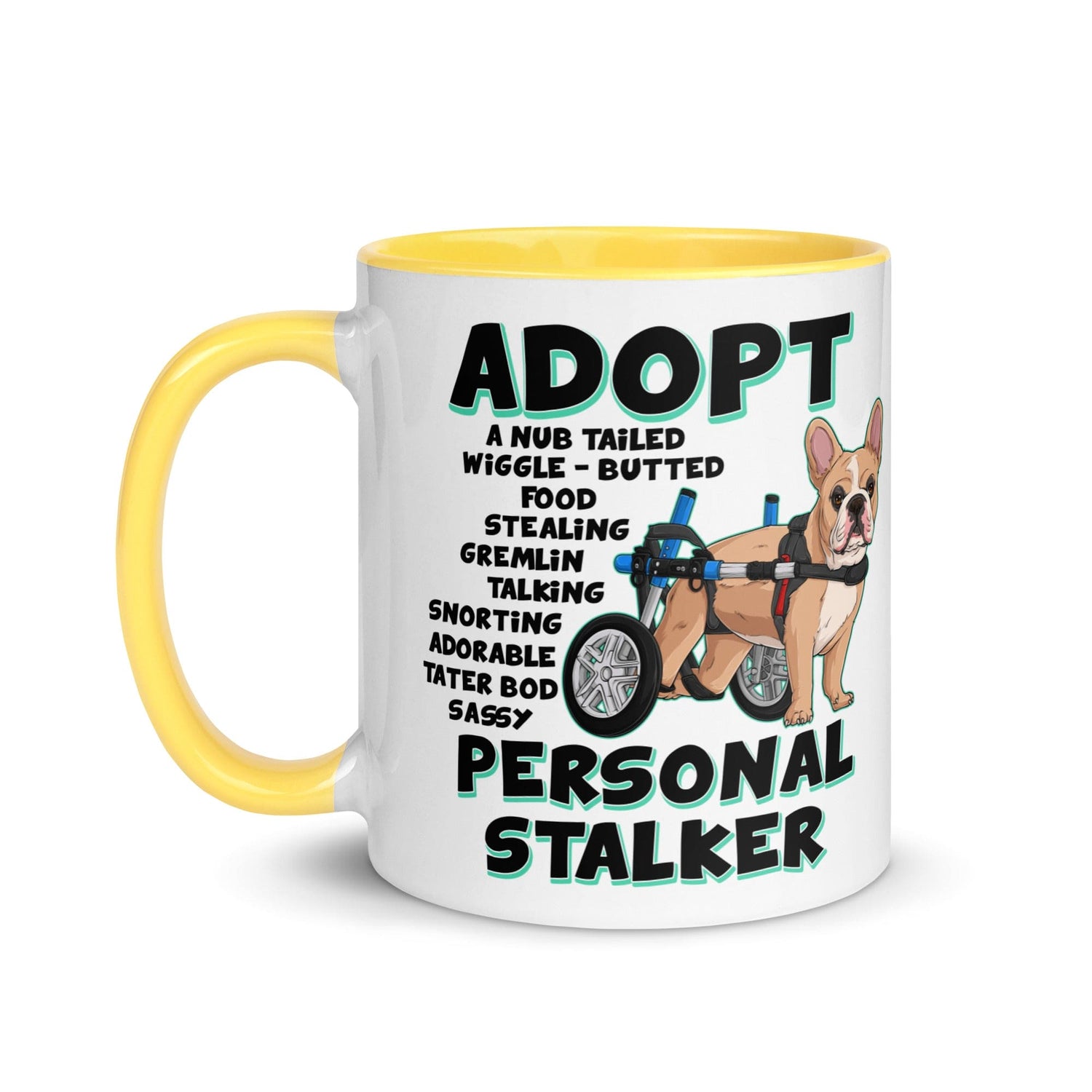 "Adopt A Personal Stalker" French Bulldog Mug | Fawn & White Colored in Wheelchair