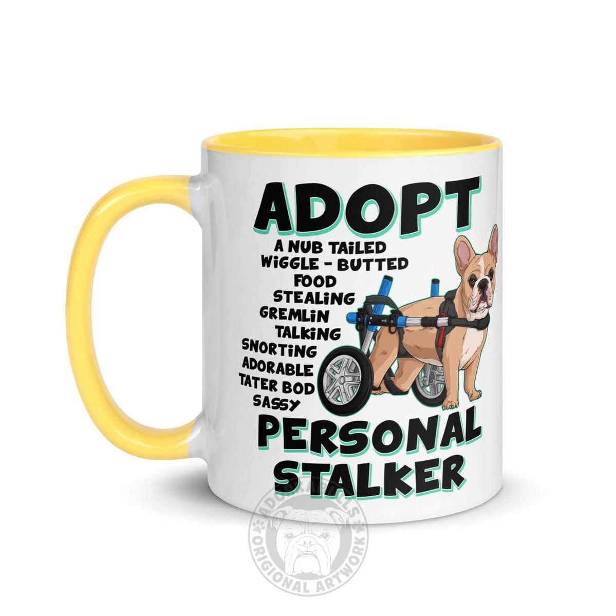 "Adopt A Personal Stalker" French Bulldog Mug | Fawn & White Colored in Wheelchair