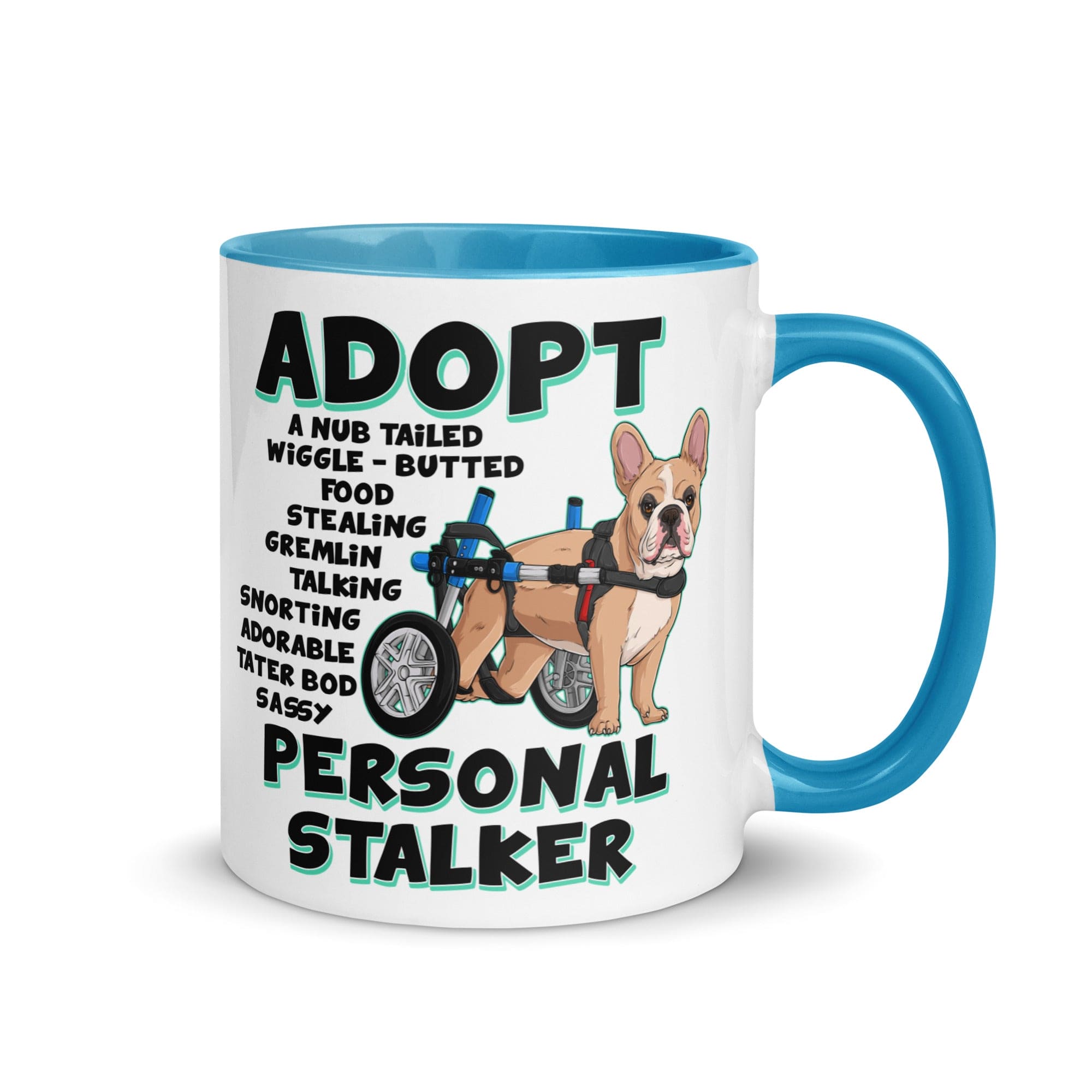 "Adopt A Personal Stalker" French Bulldog Mug | Fawn & White Colored in Wheelchair
