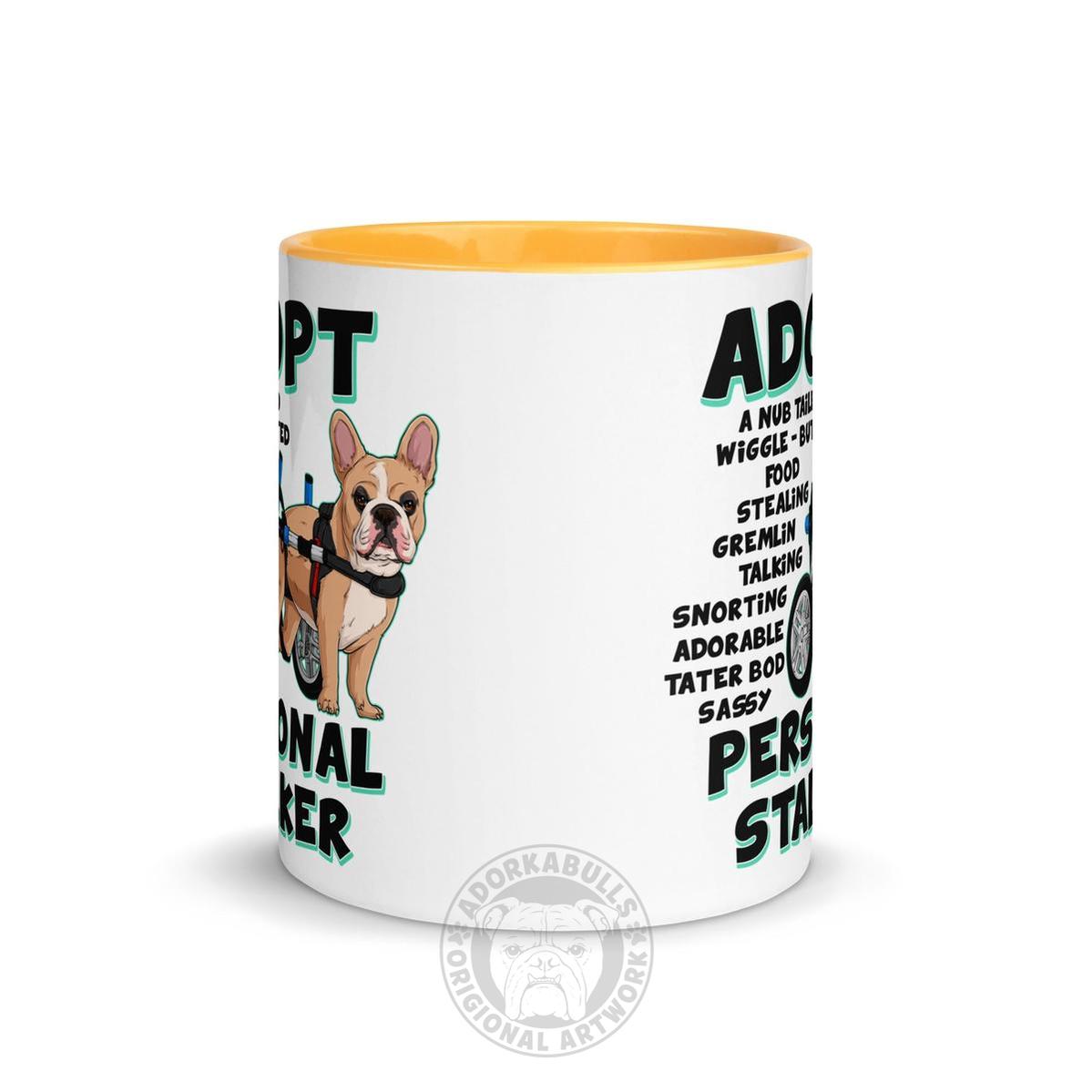 "Adopt A Personal Stalker" French Bulldog Mug | Fawn & White Colored in Wheelchair
