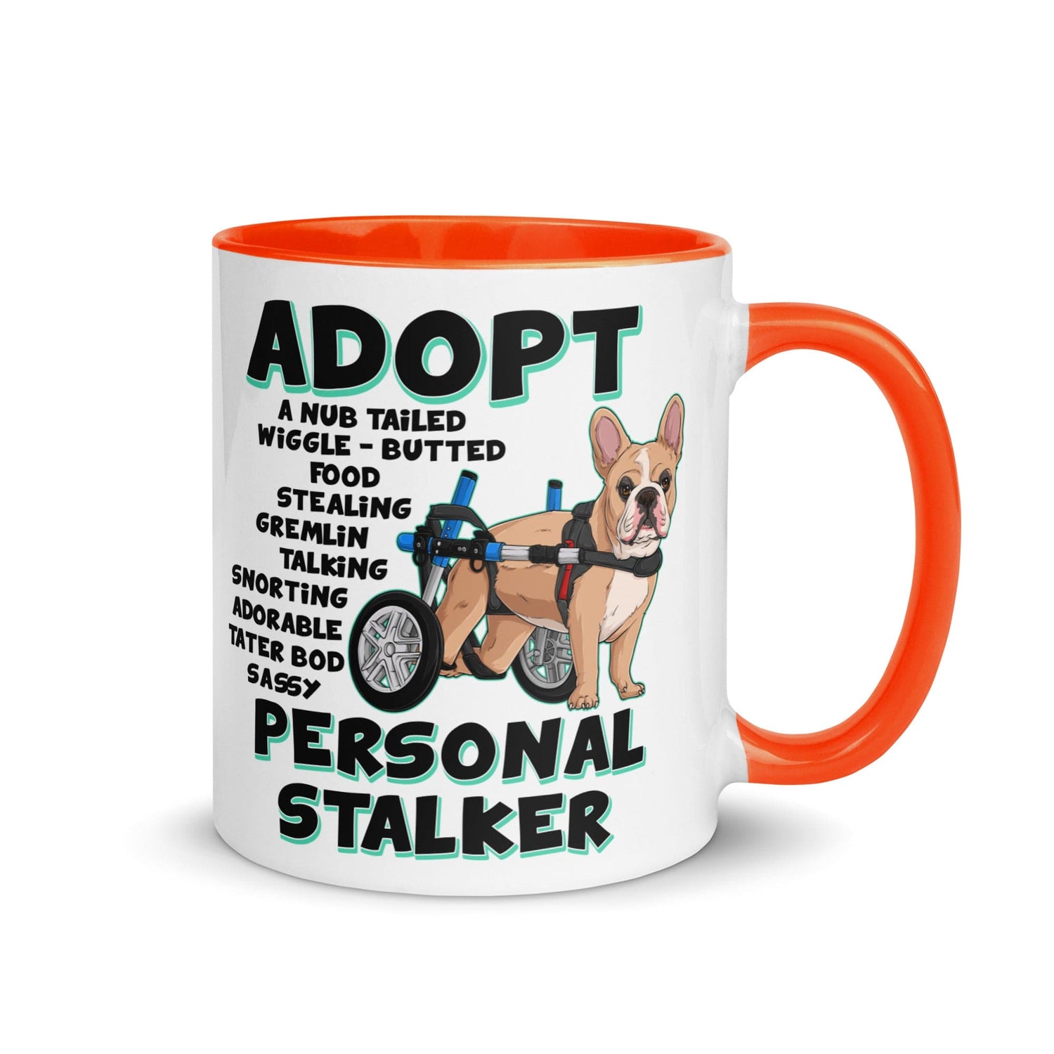 "Adopt A Personal Stalker" French Bulldog Mug | Fawn & White Colored in Wheelchair