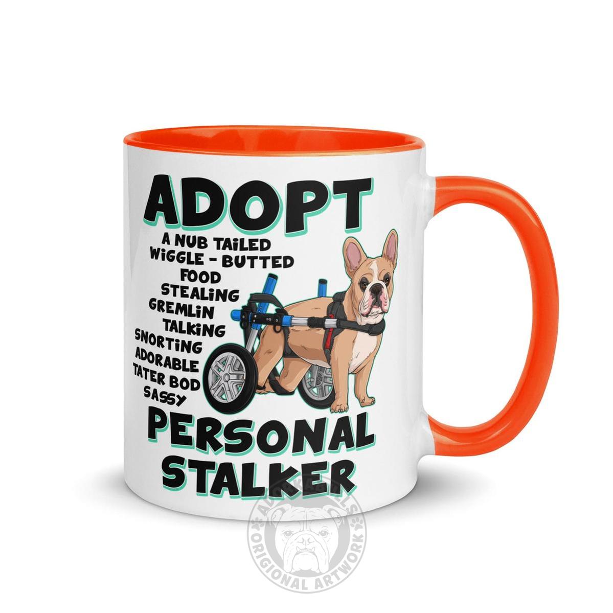 "Adopt A Personal Stalker" French Bulldog Mug | Fawn & White Colored in Wheelchair