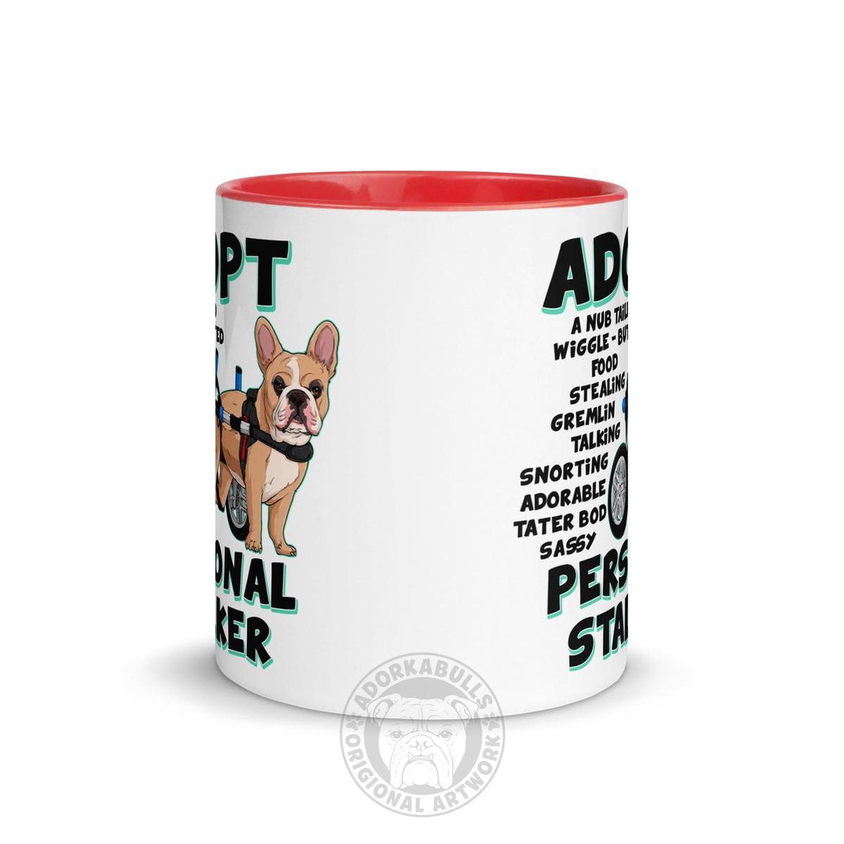 "Adopt A Personal Stalker" French Bulldog Mug | Fawn & White Colored in Wheelchair