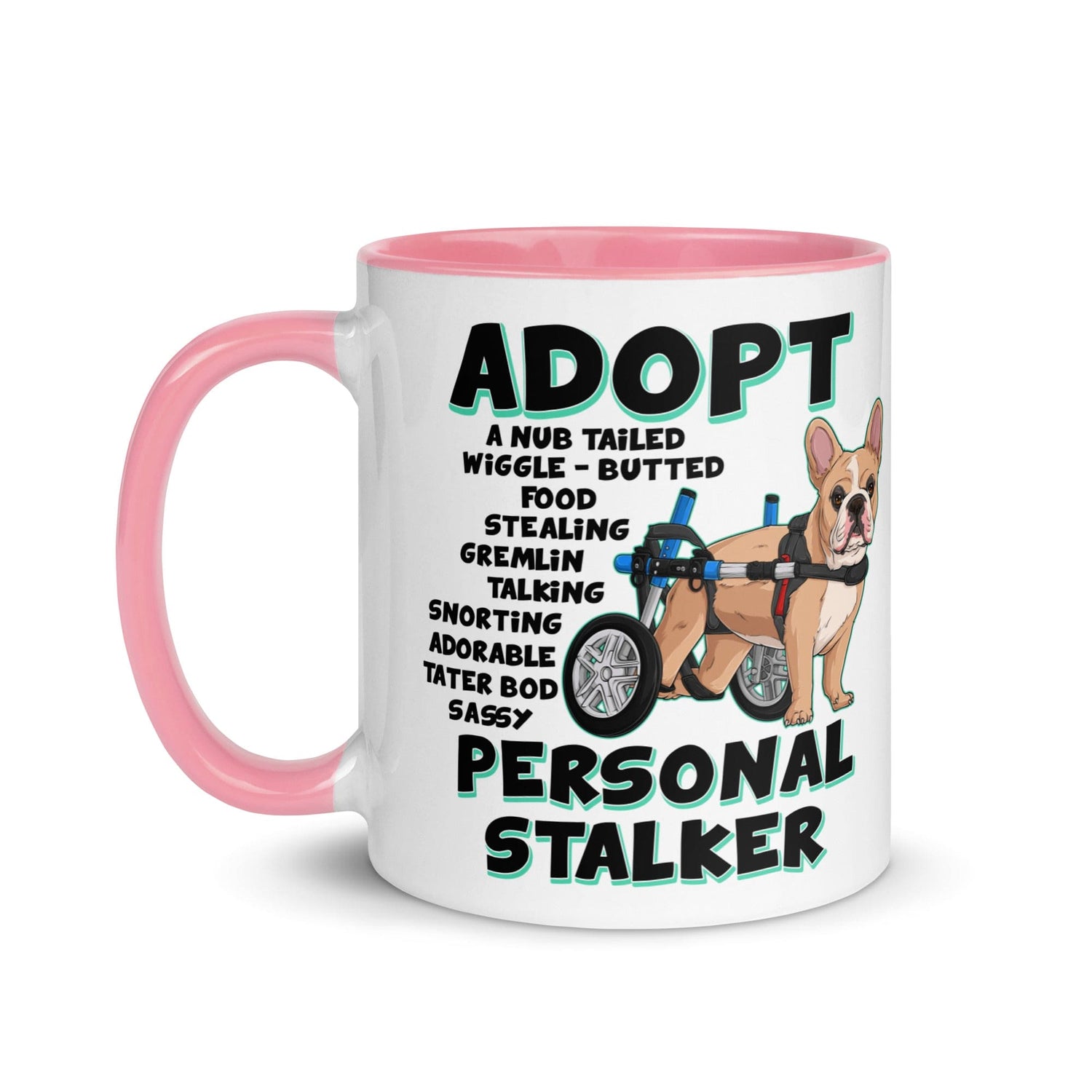 "Adopt A Personal Stalker" French Bulldog Mug | Fawn & White Colored in Wheelchair