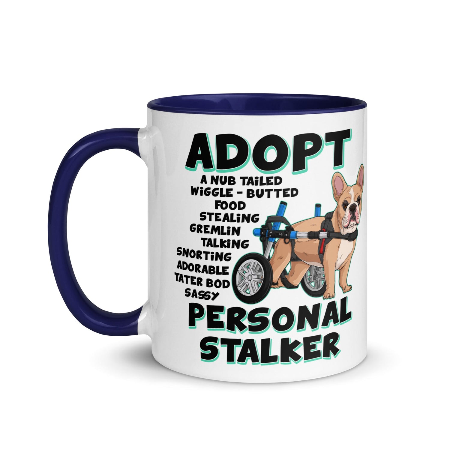 "Adopt A Personal Stalker" French Bulldog Mug | Fawn & White Colored in Wheelchair