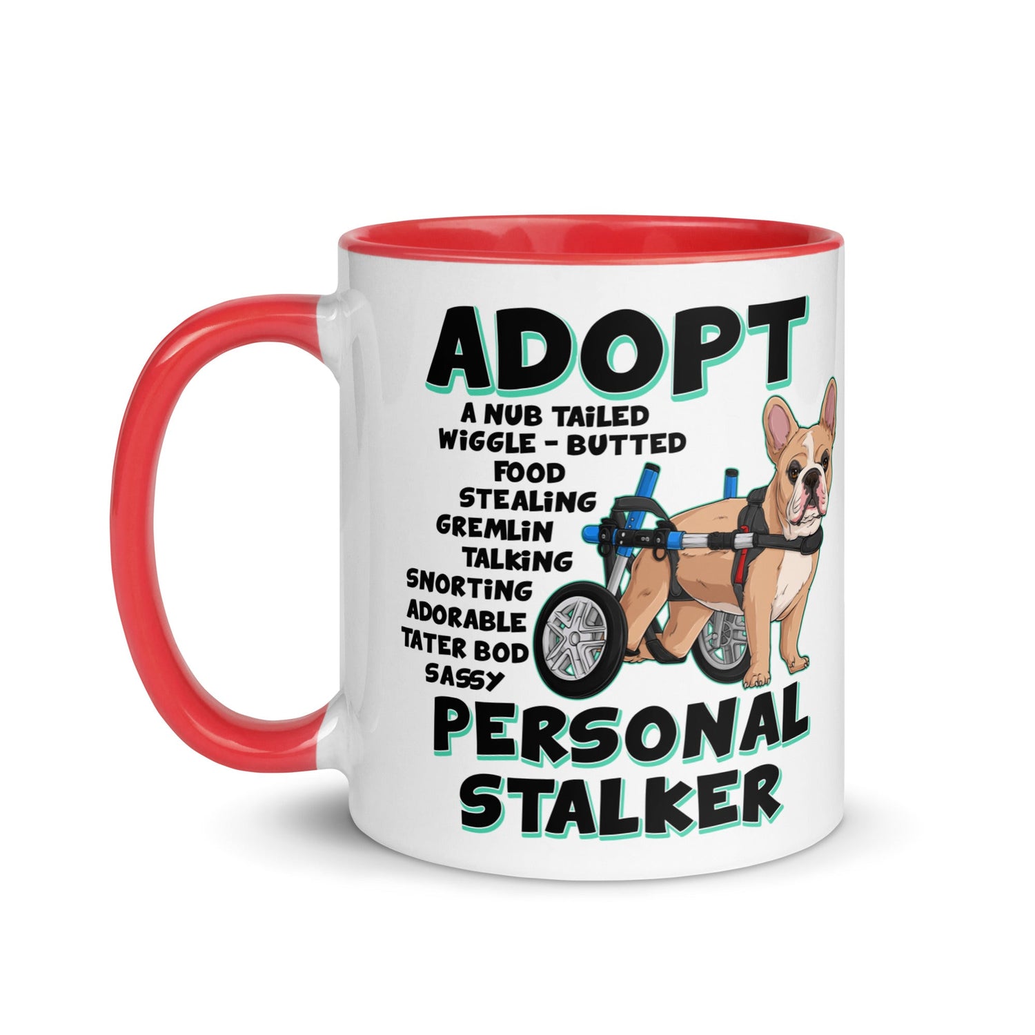 "Adopt A Personal Stalker" French Bulldog Mug | Fawn & White Colored in Wheelchair