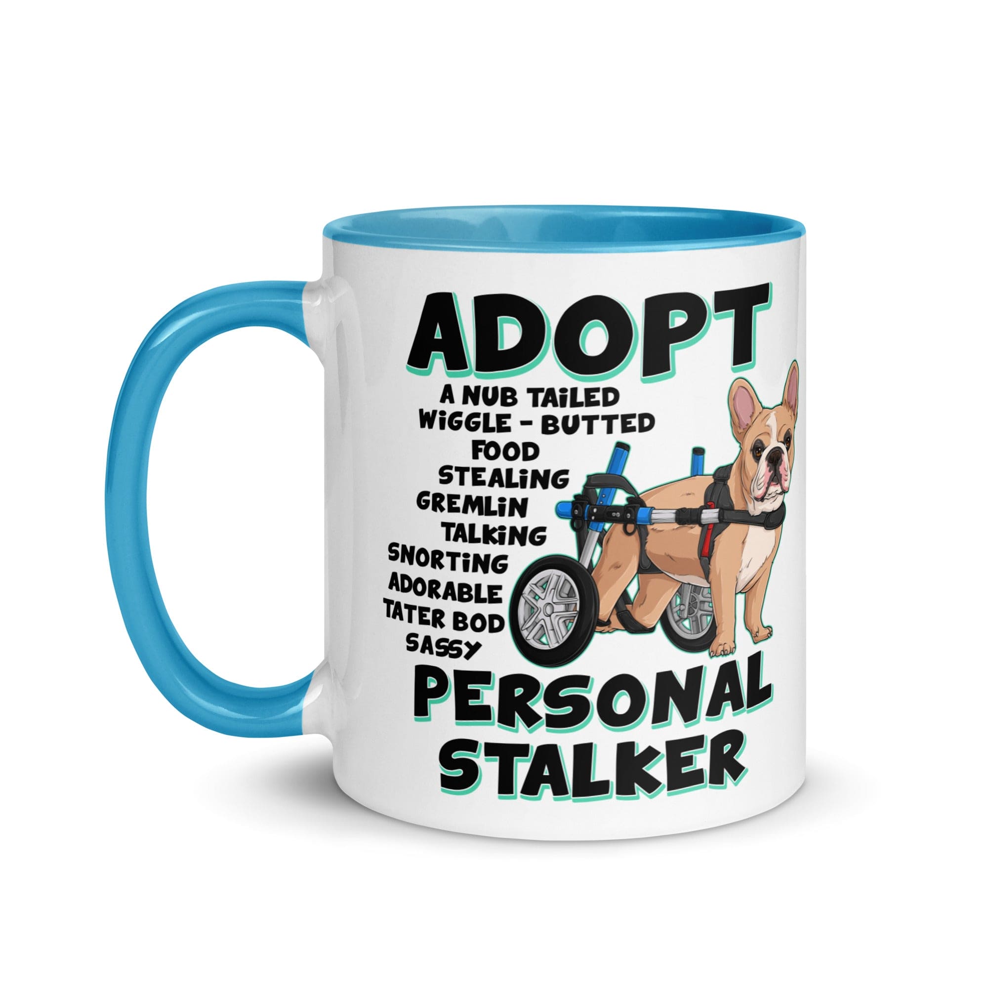 "Adopt A Personal Stalker" French Bulldog Mug | Fawn & White Colored in Wheelchair