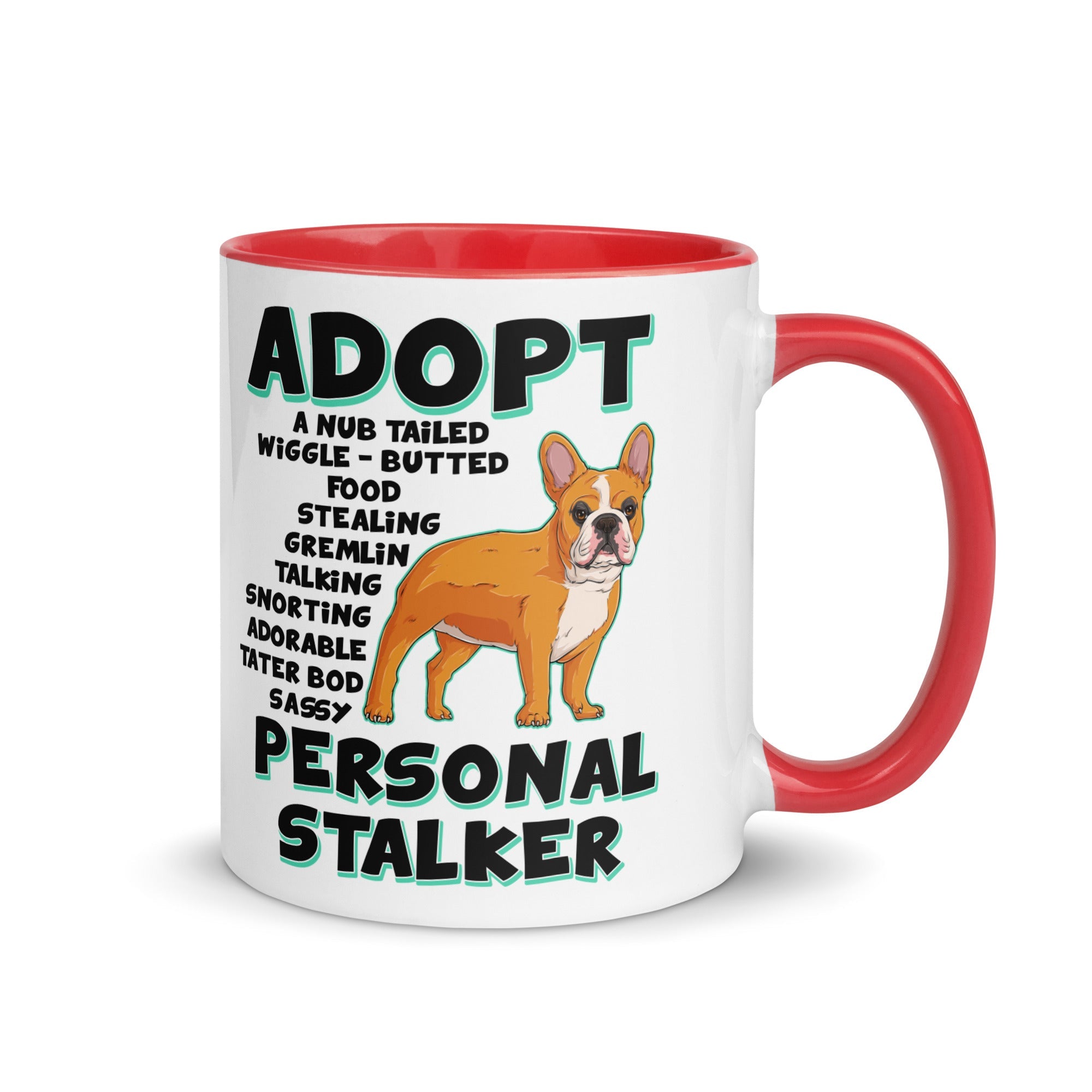 "Adopt A Personal Stalker" French Bulldog Mug | Red & White Colored