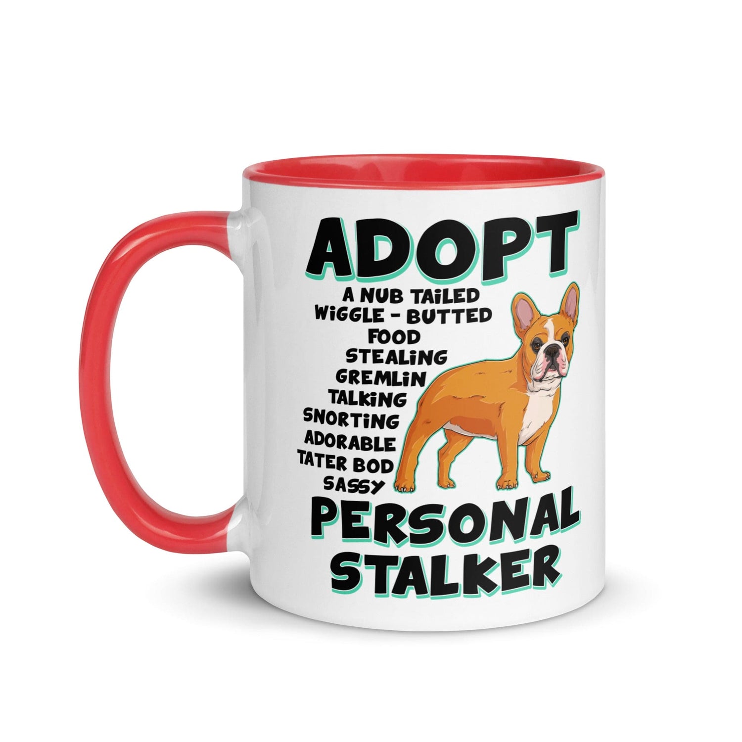 "Adopt A Personal Stalker" French Bulldog Mug | Red & White Colored