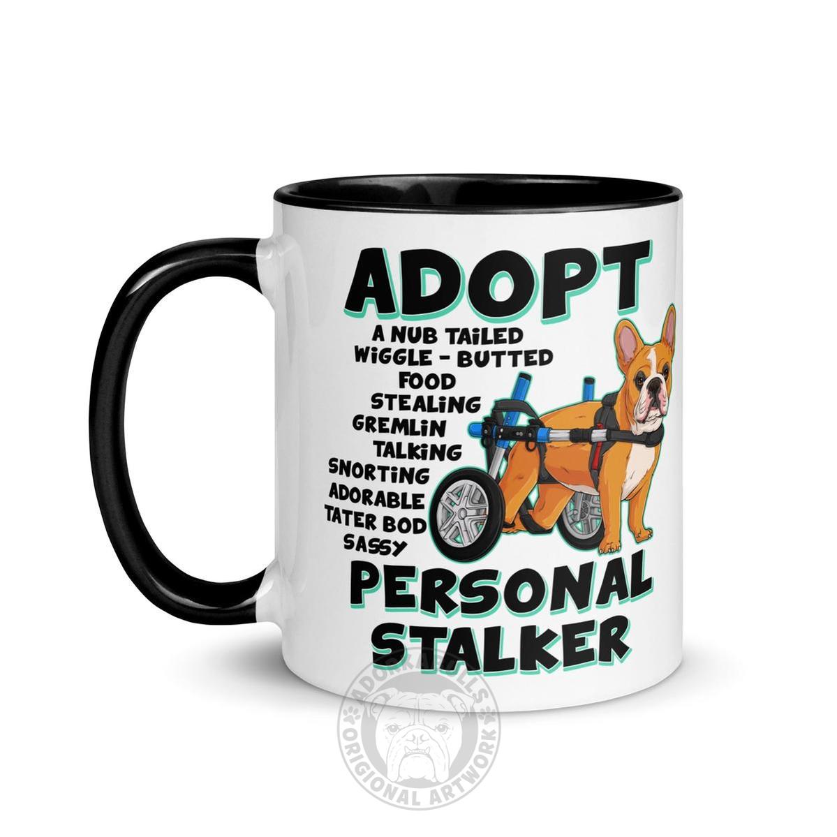 "Adopt A Personal Stalker" French Bulldog Mug | Red & White Colored in Wheelchair