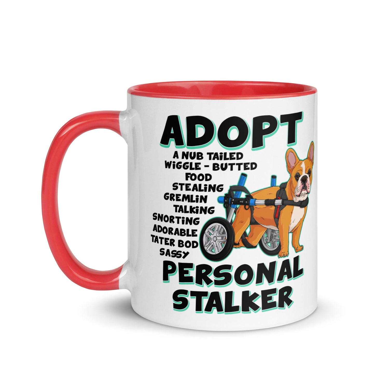 "Adopt A Personal Stalker" French Bulldog Mug | Red & White Colored in Wheelchair