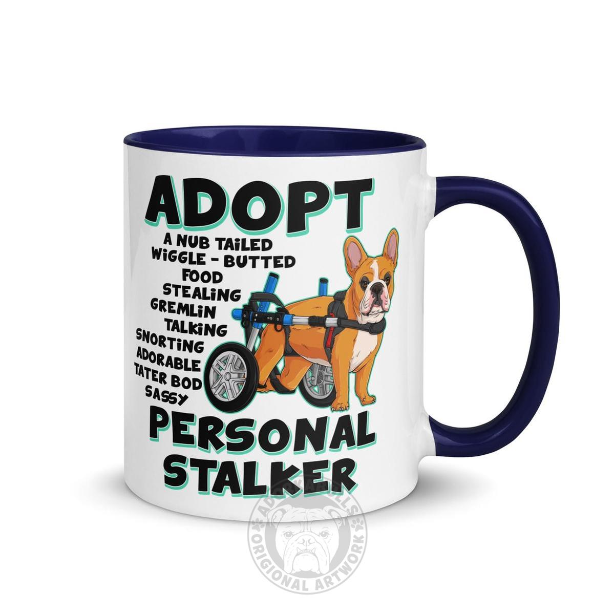 "Adopt A Personal Stalker" French Bulldog Mug | Red & White Colored in Wheelchair