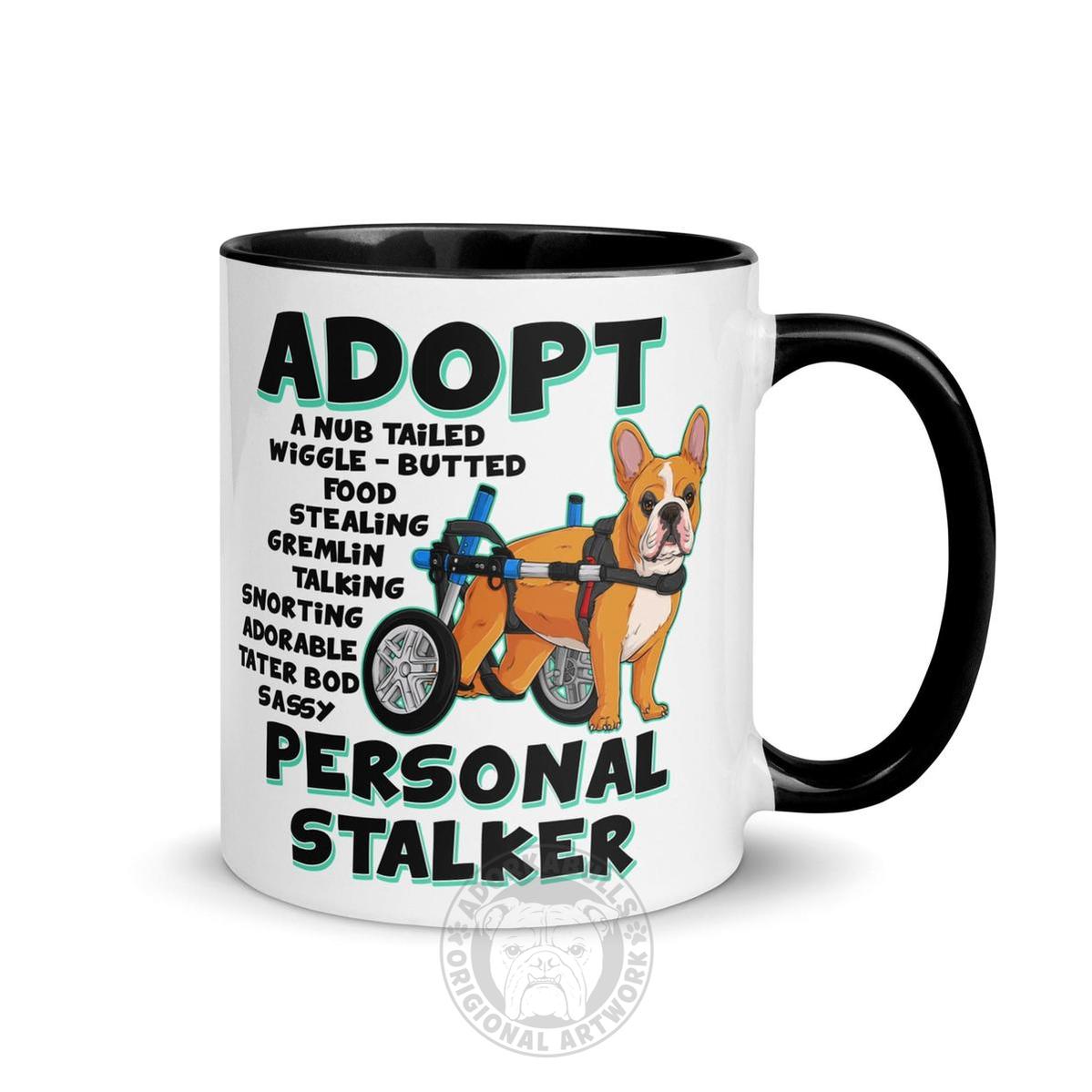 "Adopt A Personal Stalker" French Bulldog Mug | Red & White Colored in Wheelchair