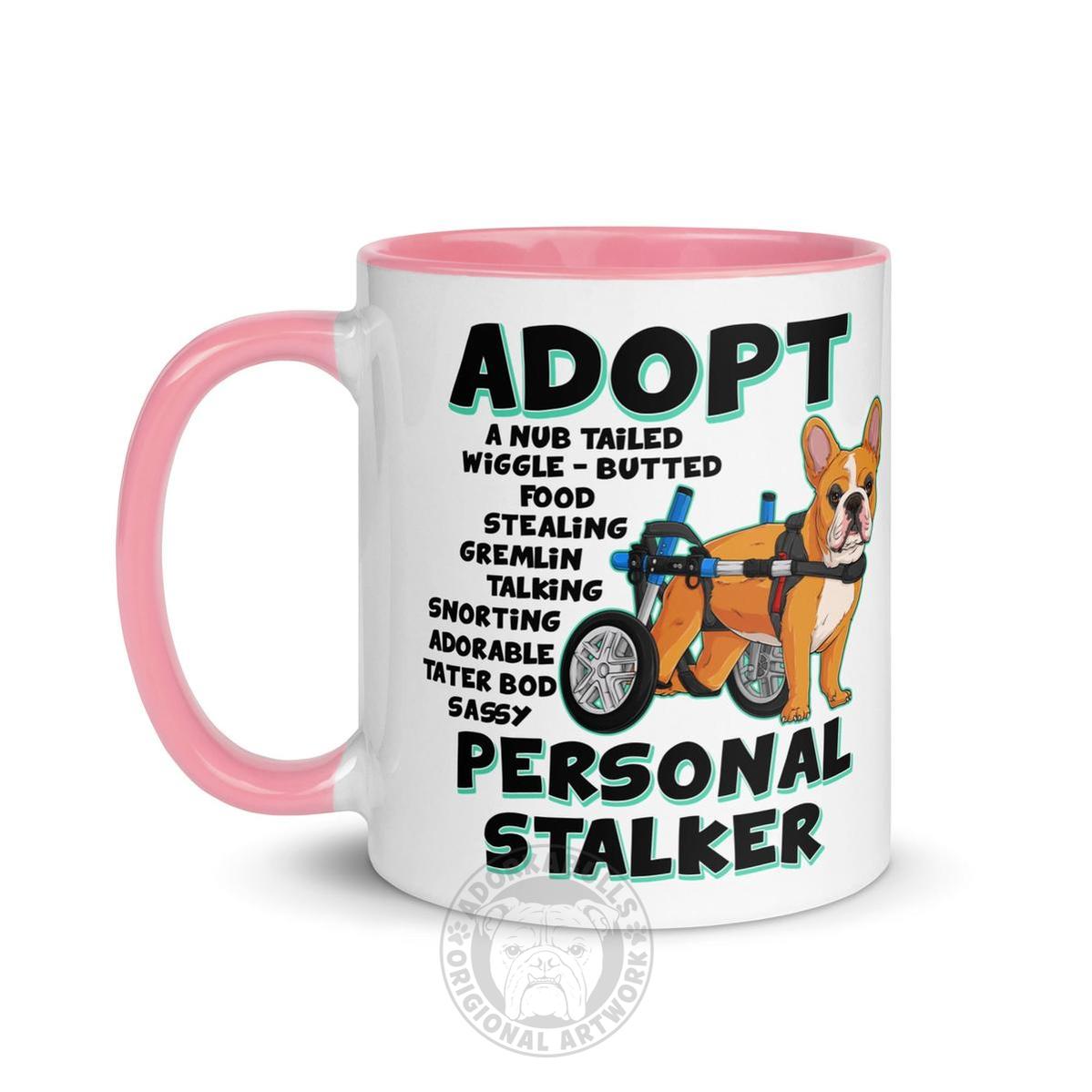 "Adopt A Personal Stalker" French Bulldog Mug | Red & White Colored in Wheelchair