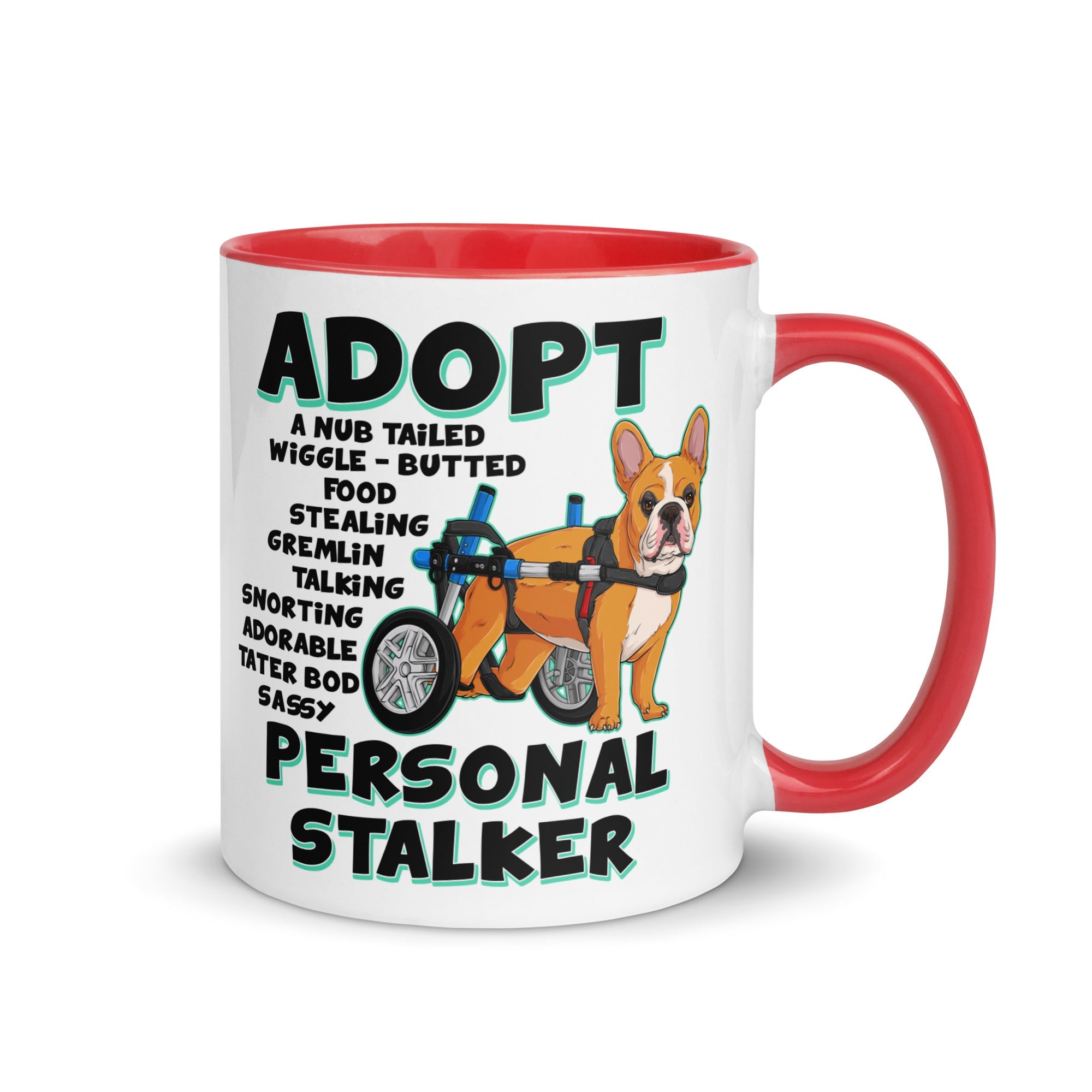 "Adopt A Personal Stalker" French Bulldog Mug | Red & White Colored in Wheelchair