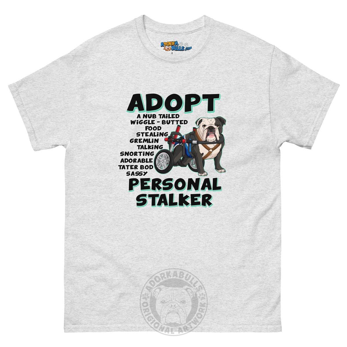 "Adopt A Personal Stalker" Male English Bulldog Men&