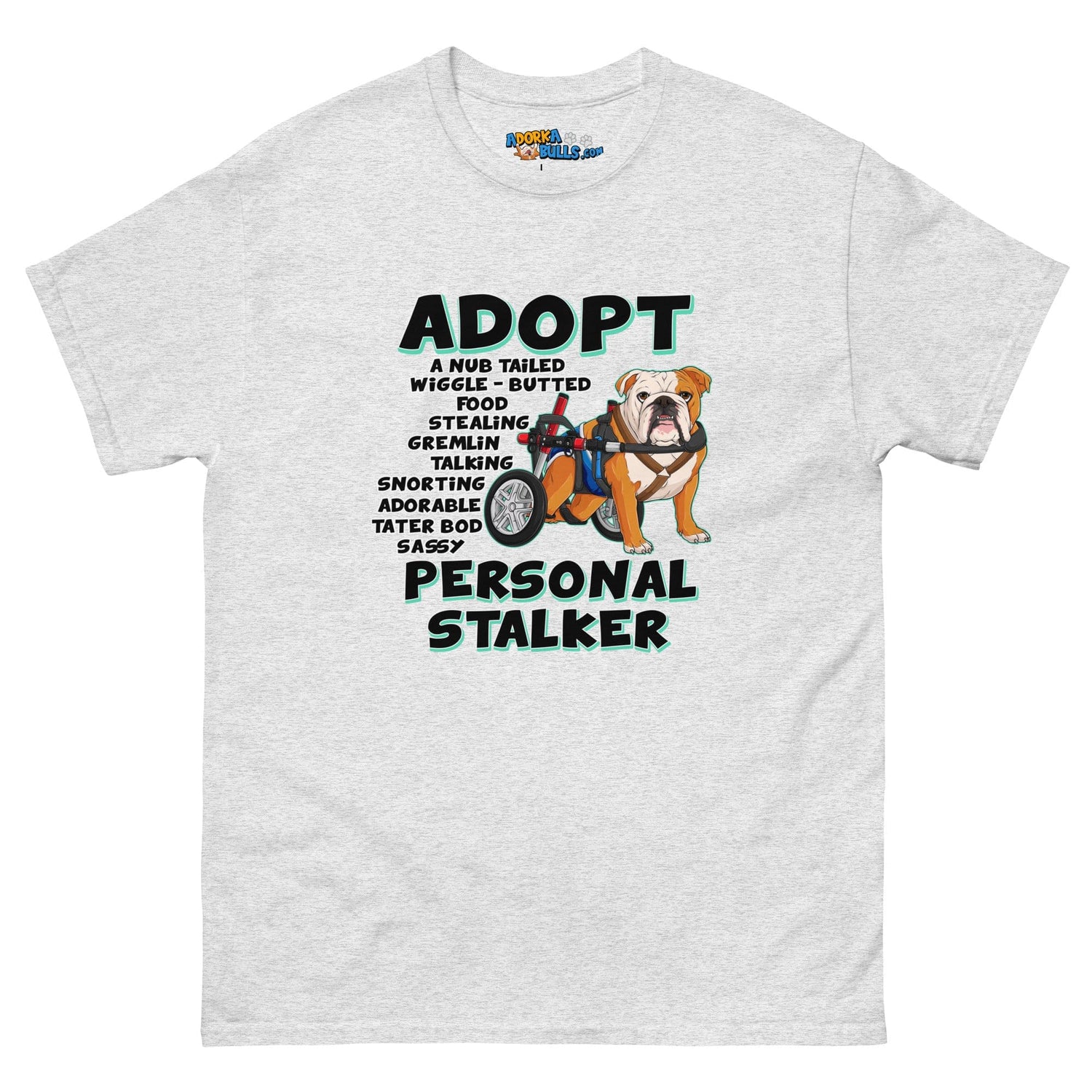 "Adopt A Personal Stalker" Male English Bulldog Men&
