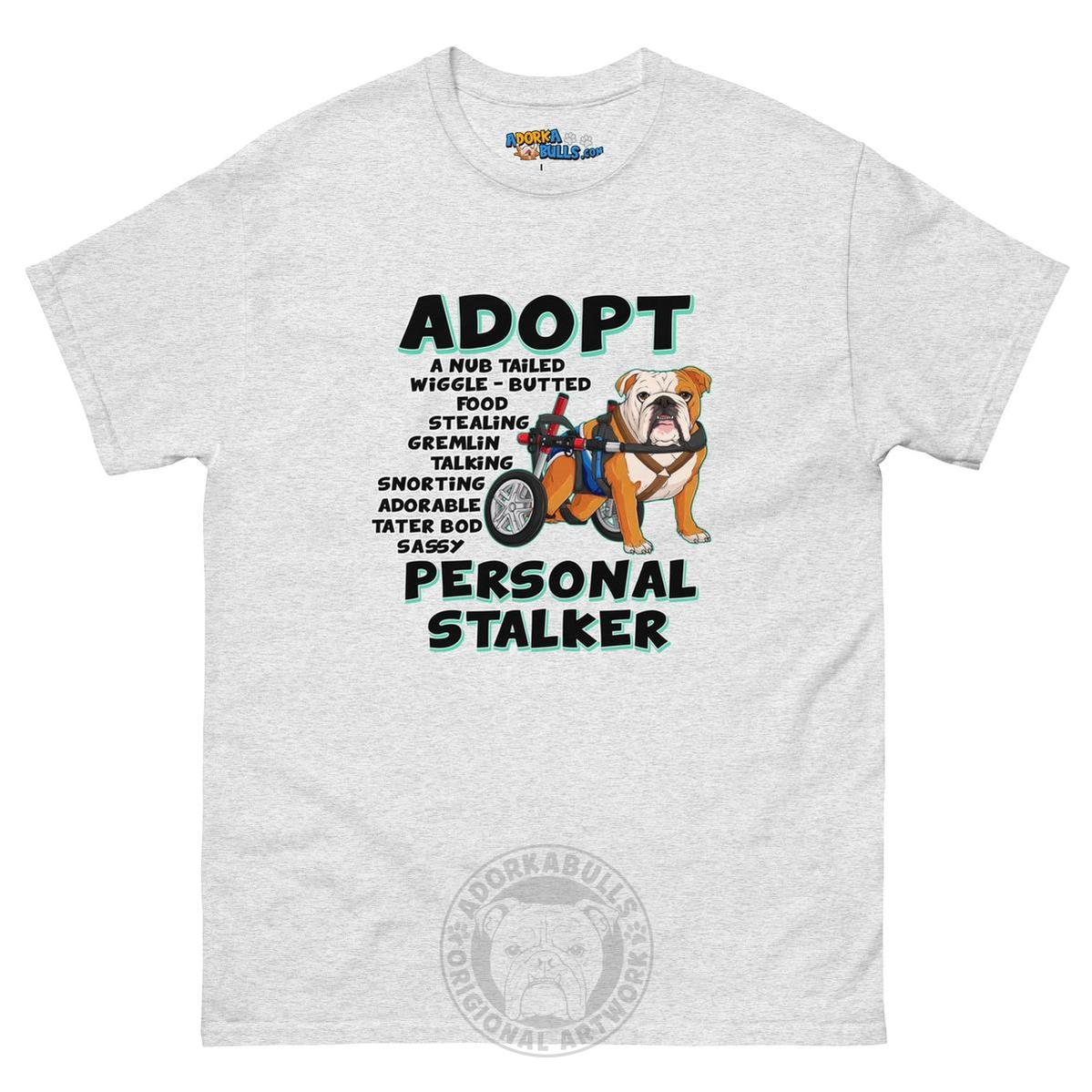 "Adopt A Personal Stalker" Male English Bulldog Men&