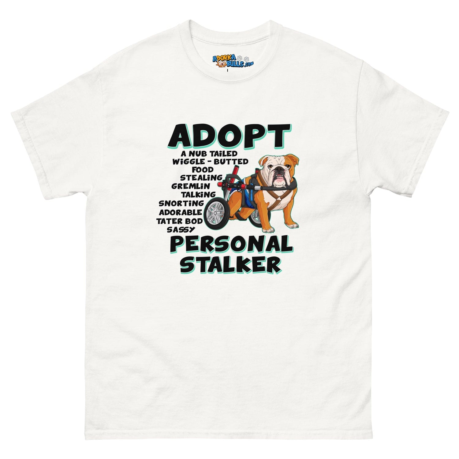 "Adopt A Personal Stalker" Male English Bulldog Men&