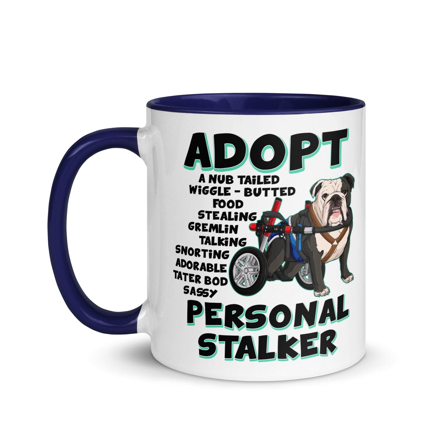 "Adopt A Personal Stalker" Male English Bulldog Mug | B&W Colored with Spina Bifida in Wheelchair