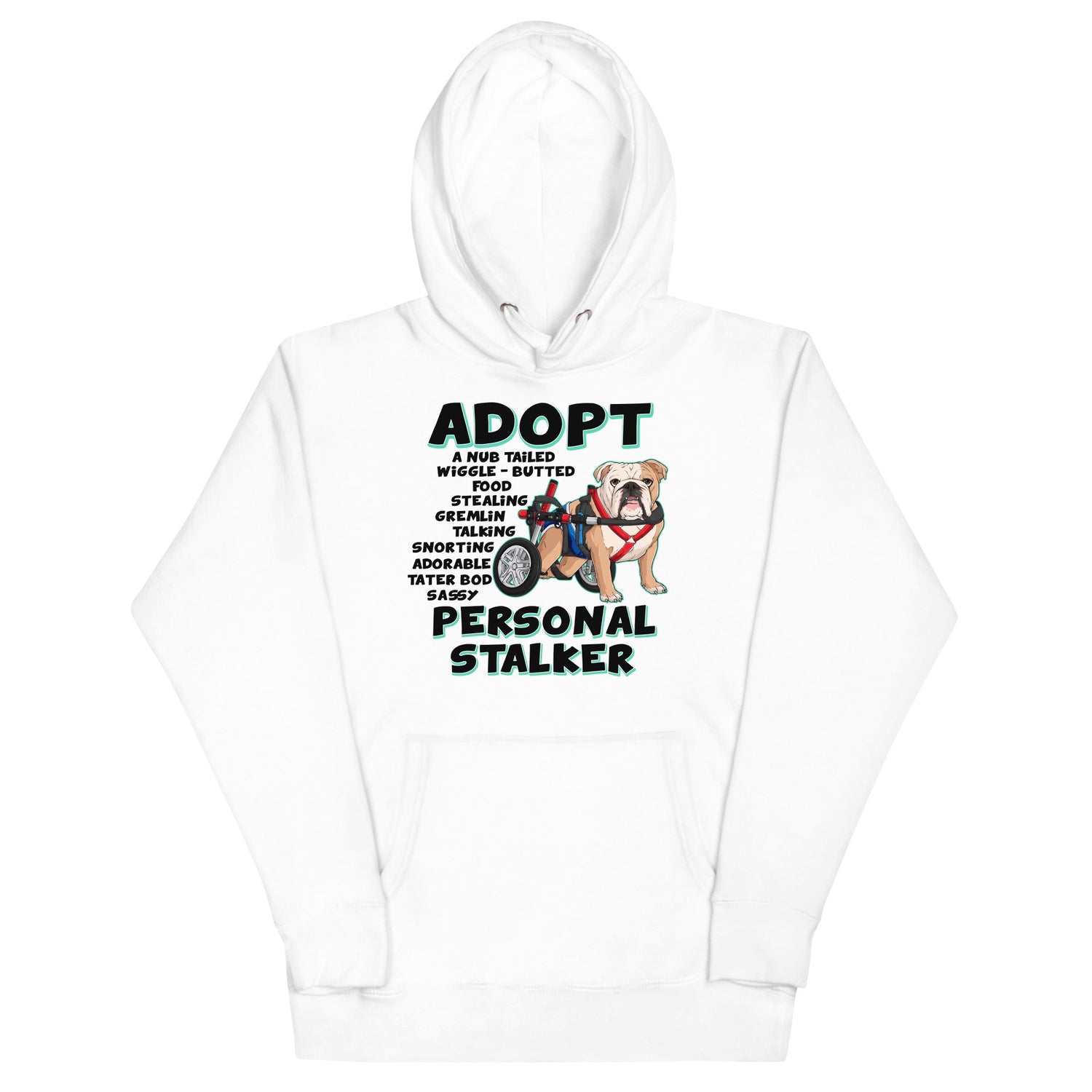 "Adopt A Personal Stalker" Male English Bulldog Unisex Hoodie | Fawn & White Colored with Spina Bifida in Wheelchair