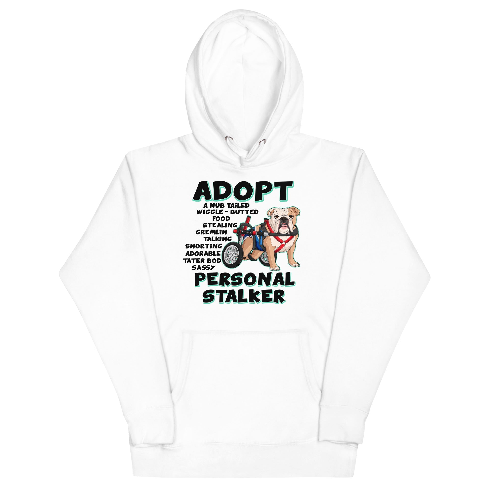 "Adopt A Personal Stalker" Male English Bulldog Unisex Hoodie | Fawn & White Colored with Spina Bifida in Wheelchair