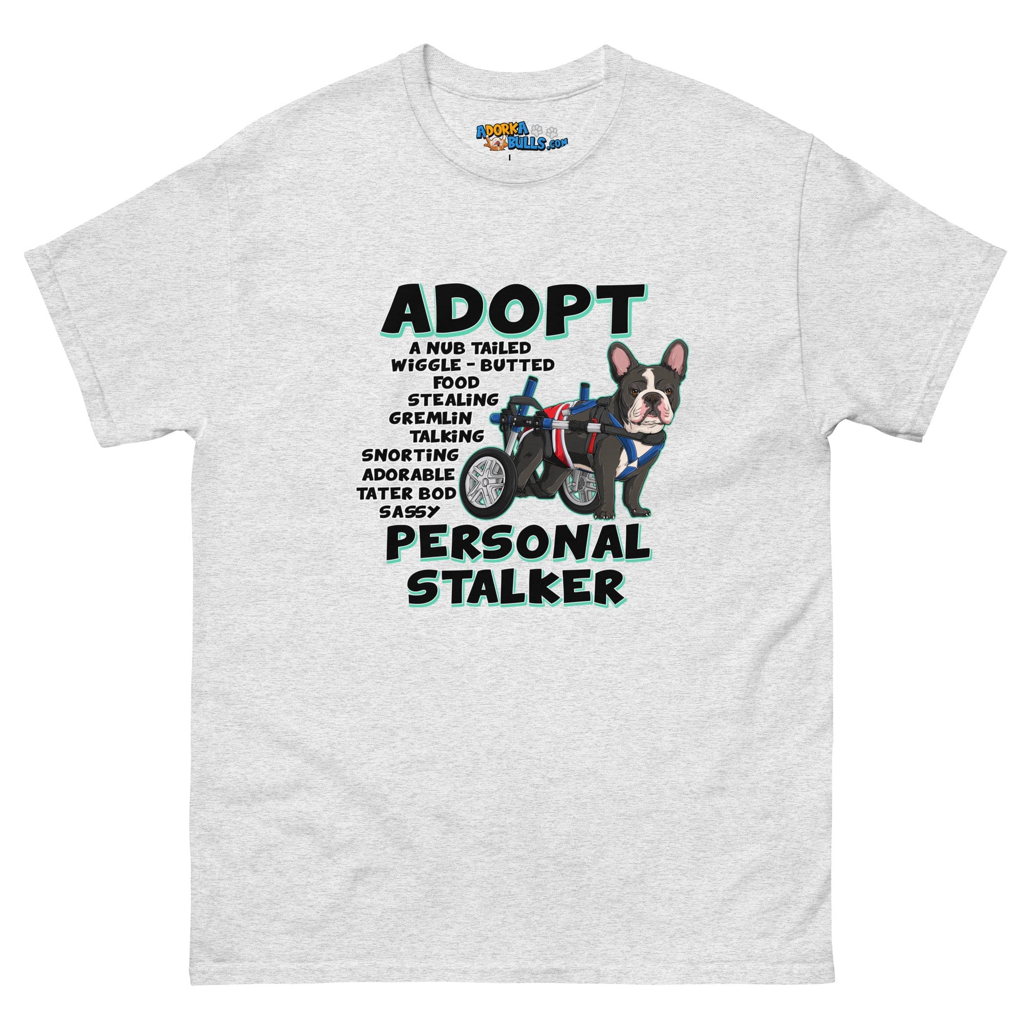 "Adopt A Personal Stalker" Male French Bulldog Men&